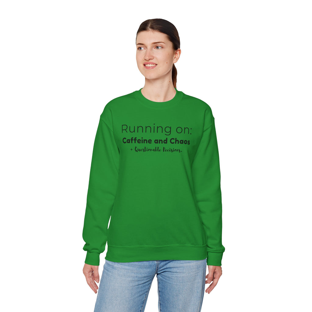 Running on: Caffeine and Chaos + Questionable Decisions - Sweatshirt