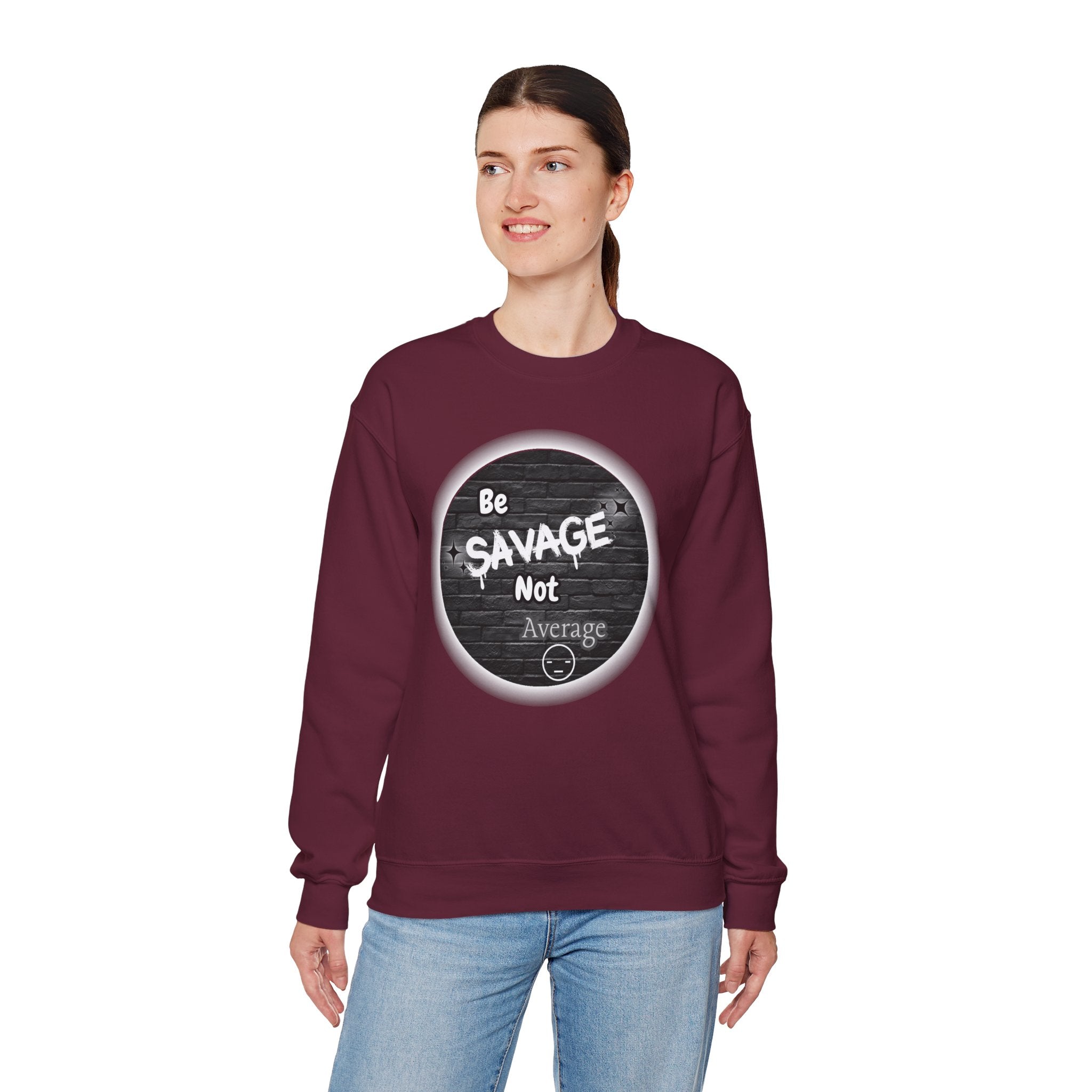 Be Savage Not Average - Crewneck Sweatshirt