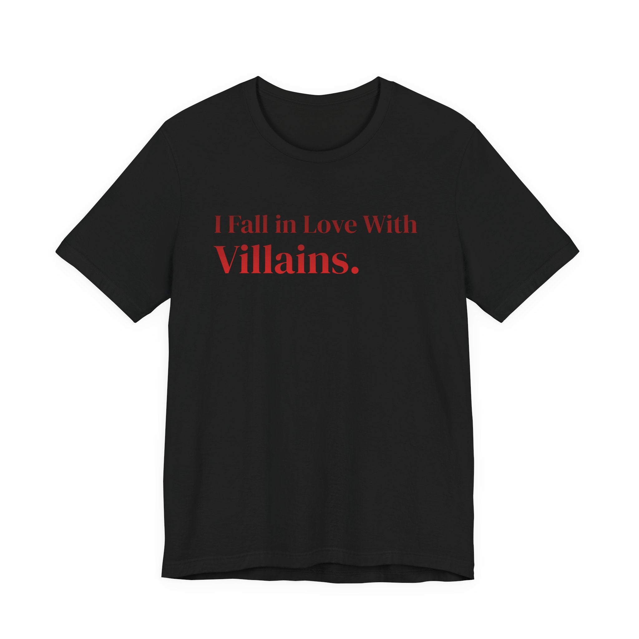 I Fall in Love With Villains Tee