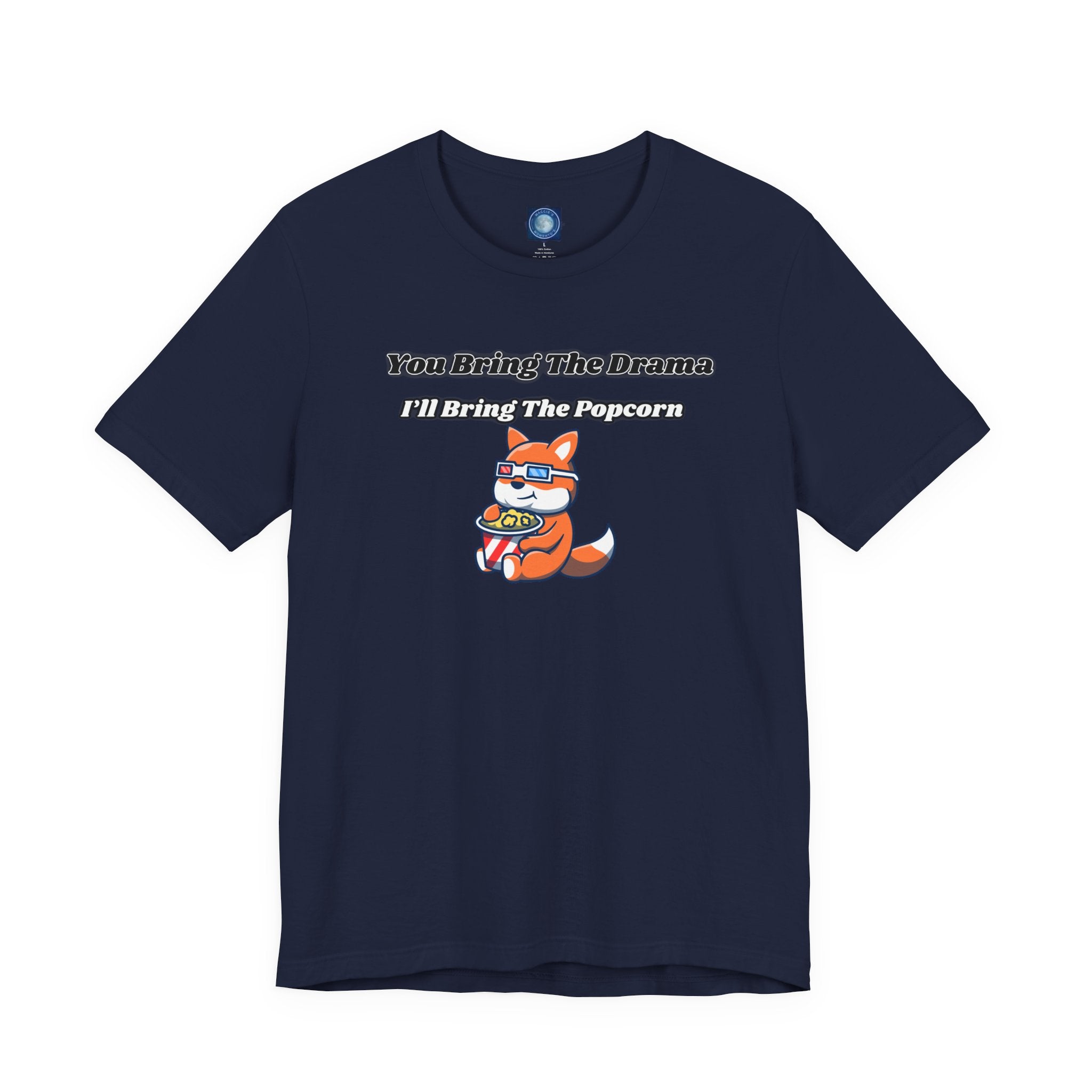 You Bring The Drama, I’ll Bring The Popcorn - Tee