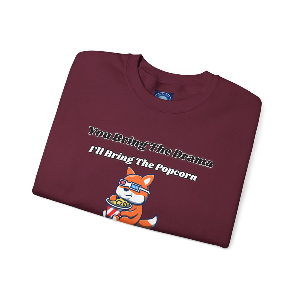 You Bring The Drama I’ll Bring The Popcorn - Sweatshirt