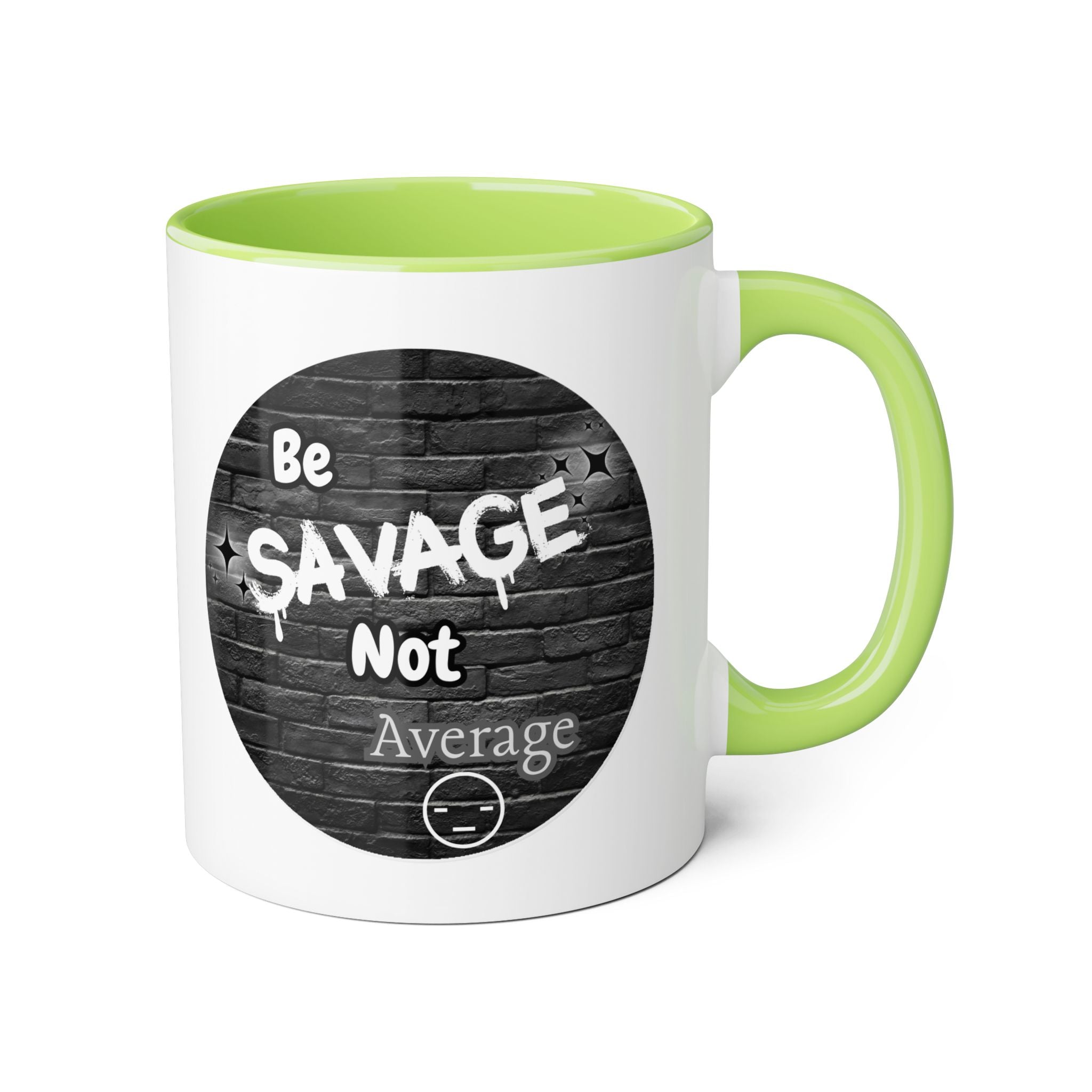 Be Savage Not Average - Mug