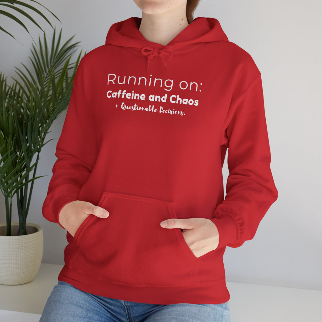 Running on: Caffeine and Chaos + Questionable Decisions - Hoodie