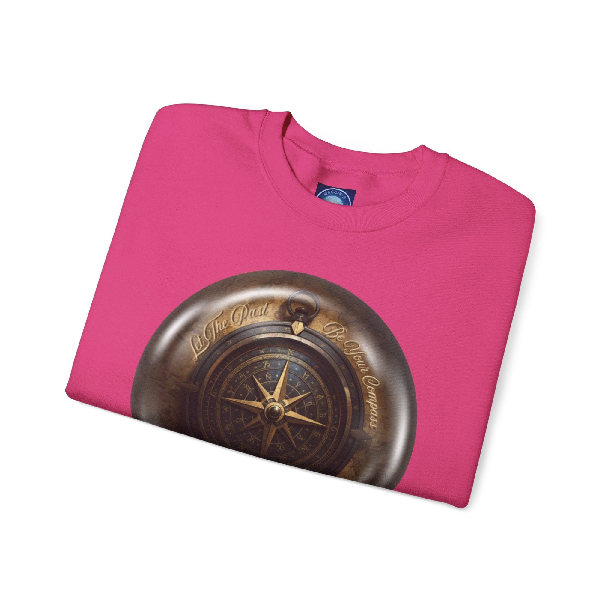 Let the past be your compass, but not your anchor - Sweatshirt