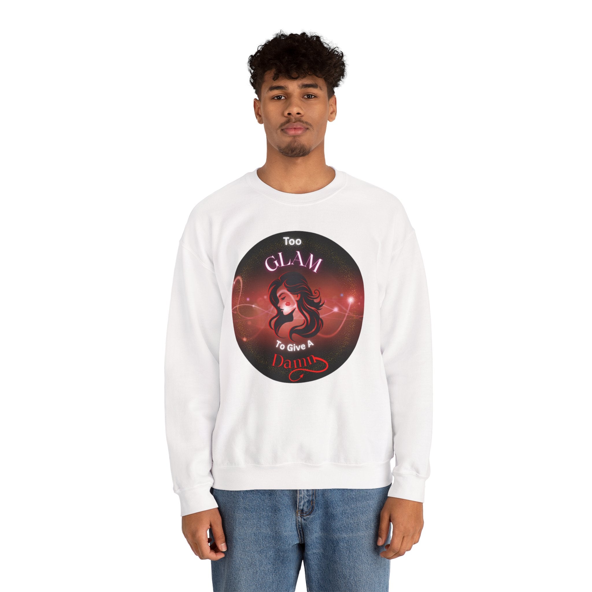 Too Glam to Give a Damn - Sweatshirt