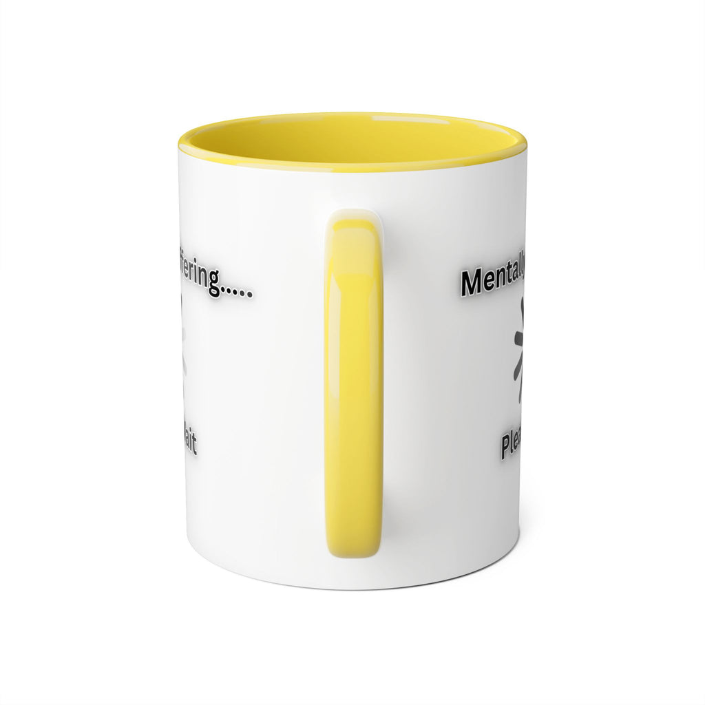 Mentally Buffering.... Please Wait - Mug