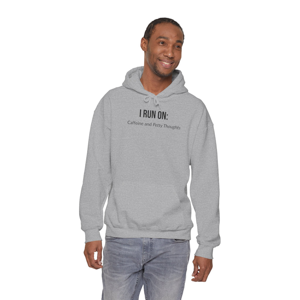 I Run On: Caffeine and Petty Thoughts - Hoodie