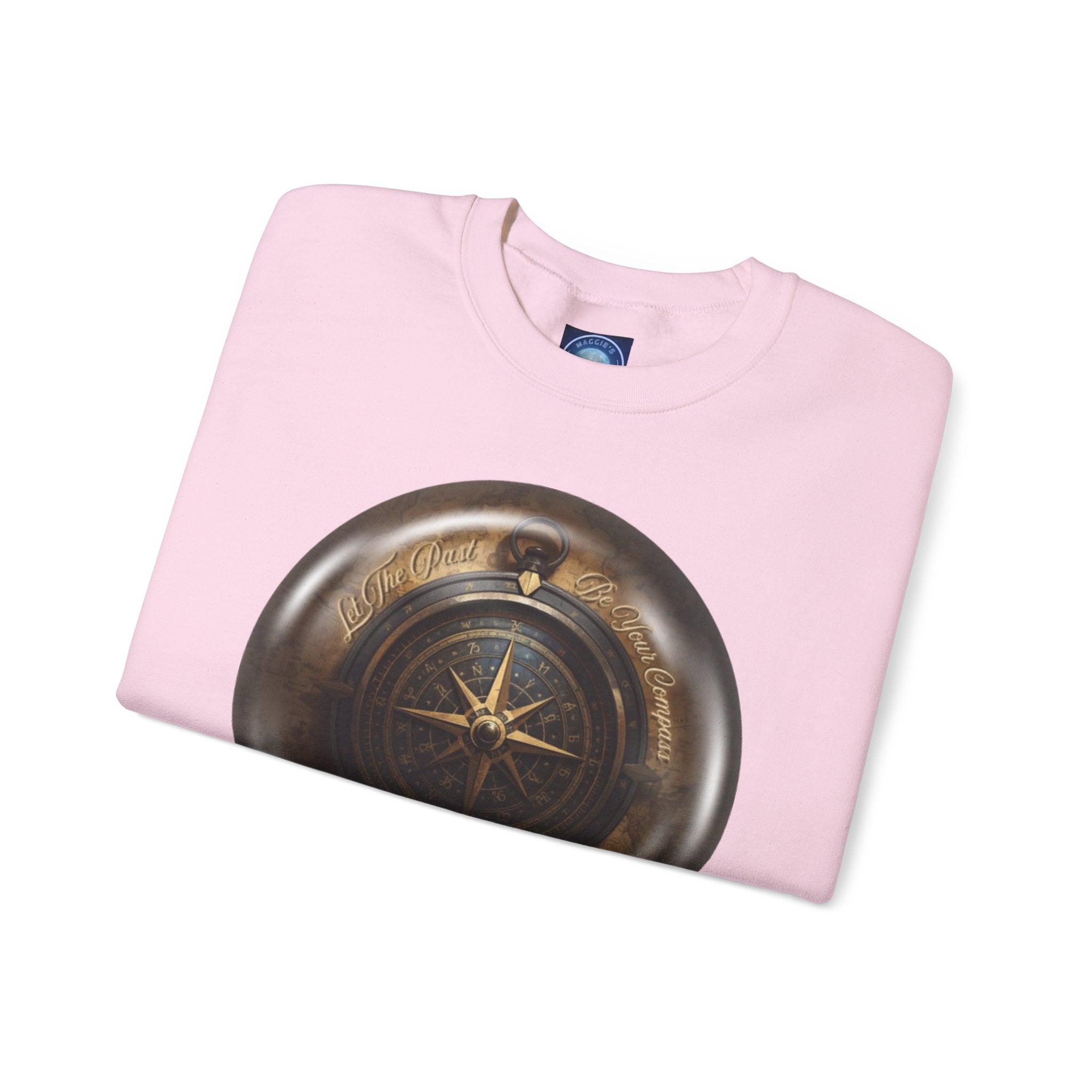 Let the past be your compass, but not your anchor - Sweatshirt
