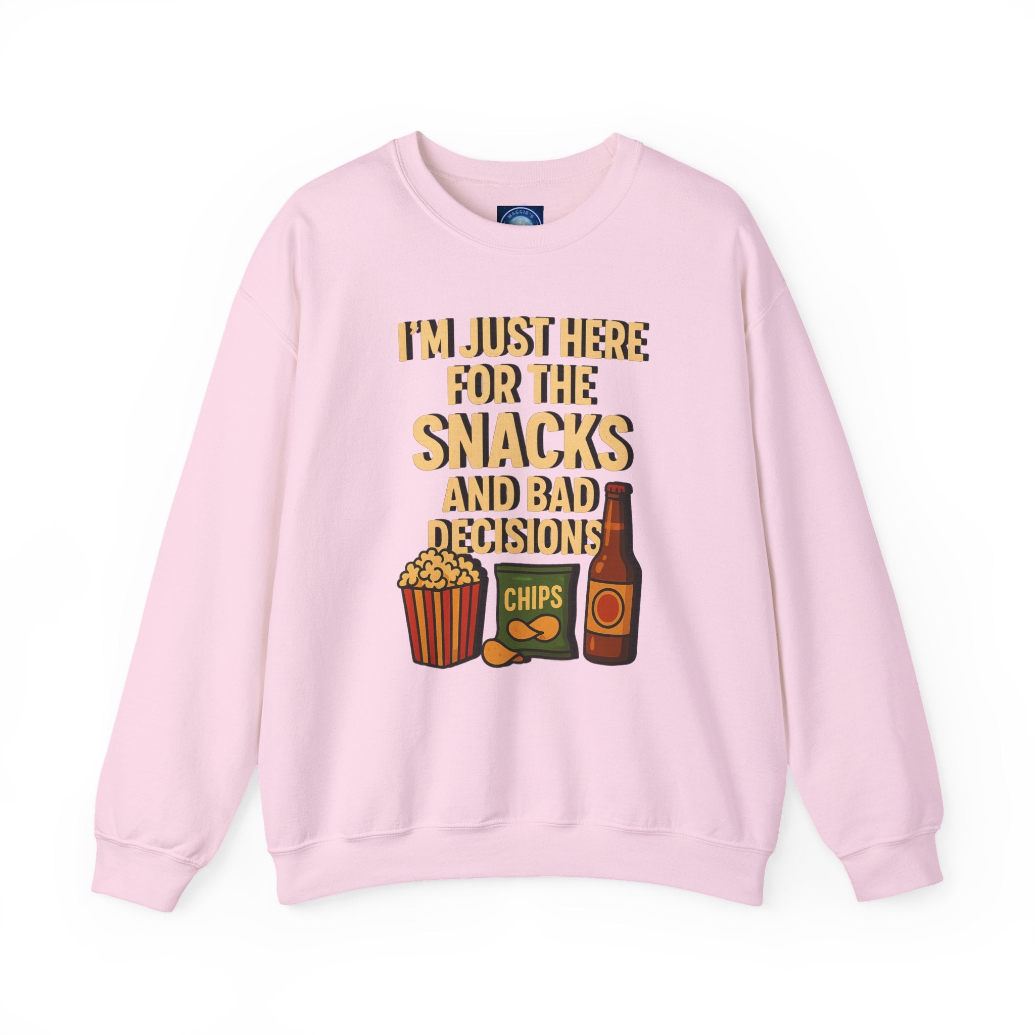 I'm Just Here For The Snacks And Bad Decisions - Sweatshirt