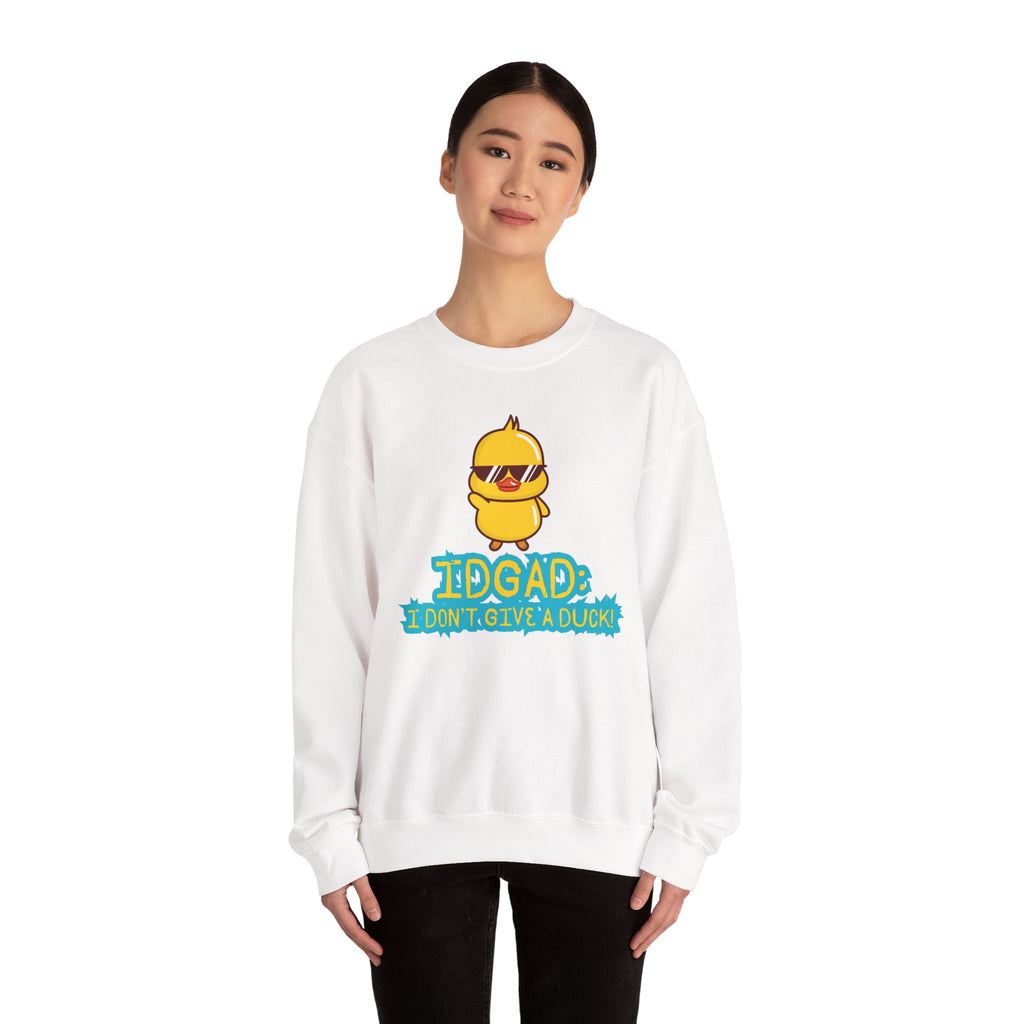 IDGAD: I Don't Give A Duck - Sweatshirt