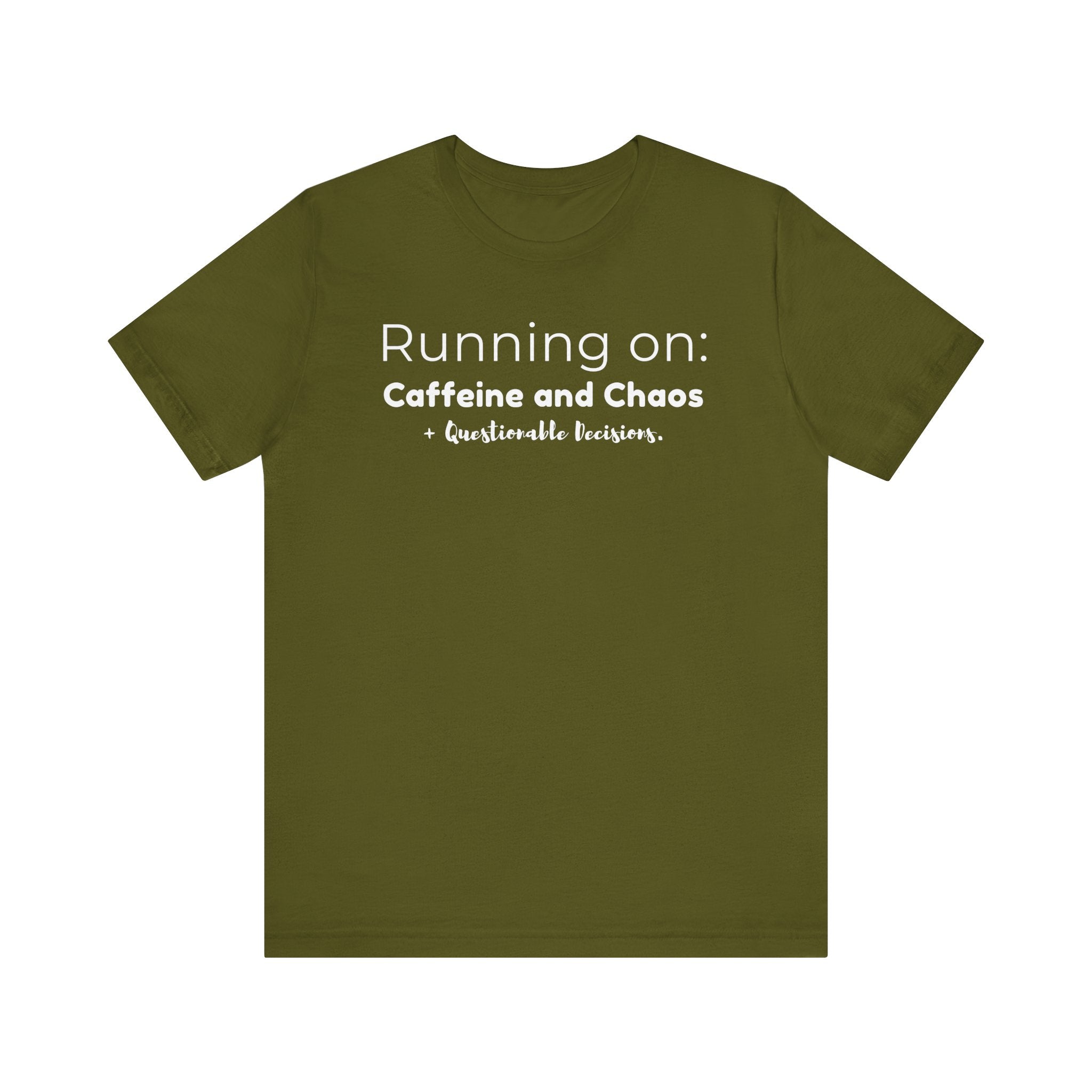 Running on: Caffeine and Chaos + Questionable Decisions - T-shirt