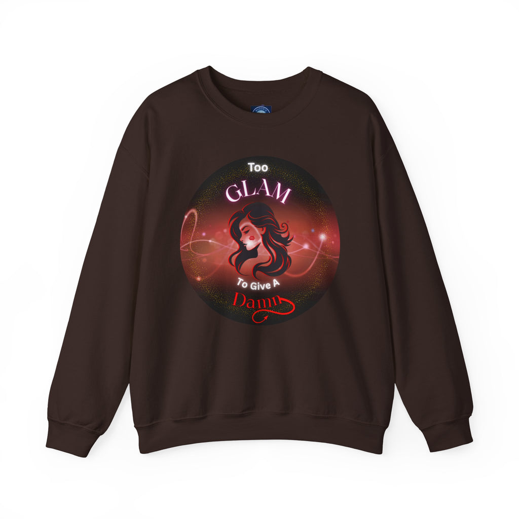Too Glam to Give a Damn - Sweatshirt
