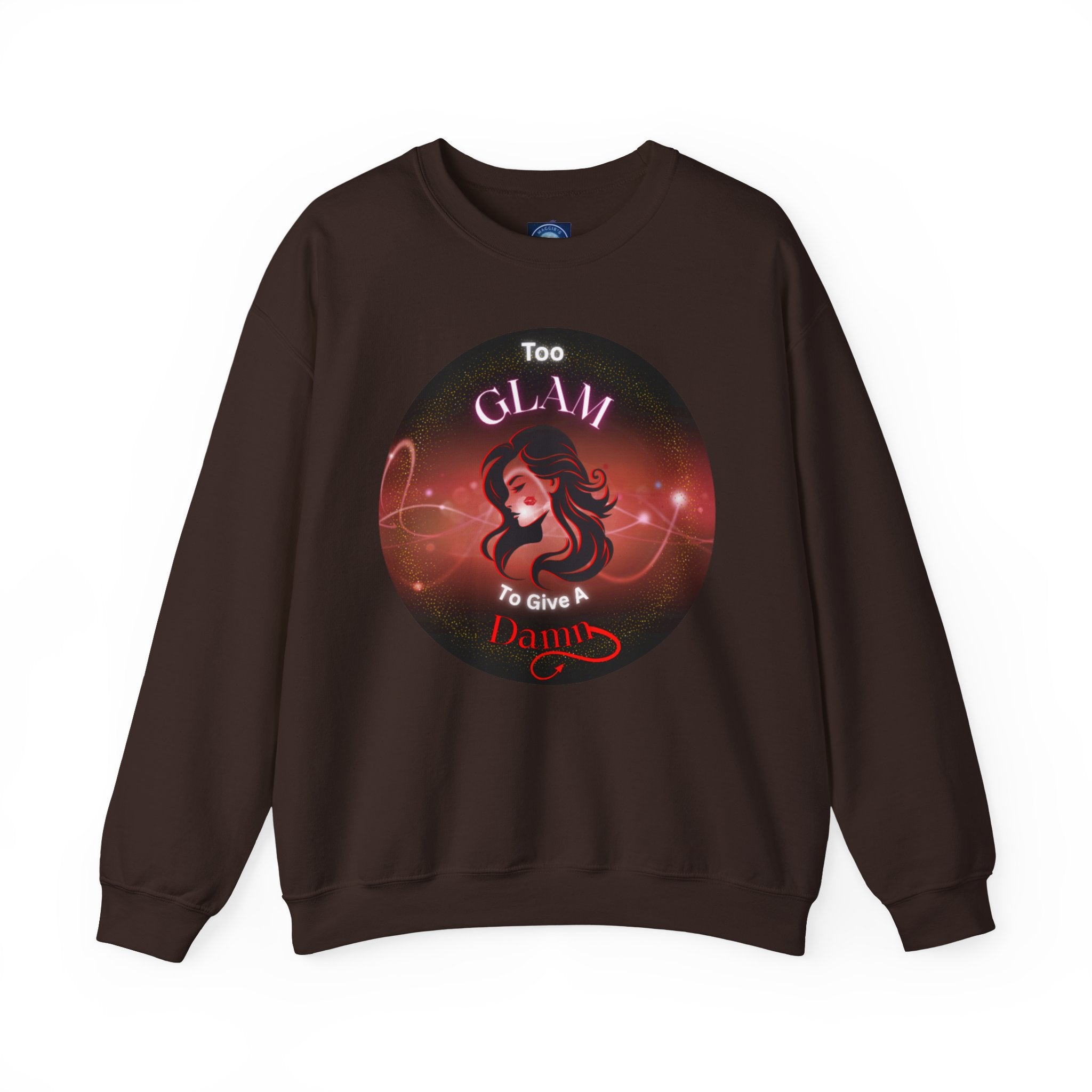 Too Glam to Give a Damn - Sweatshirt