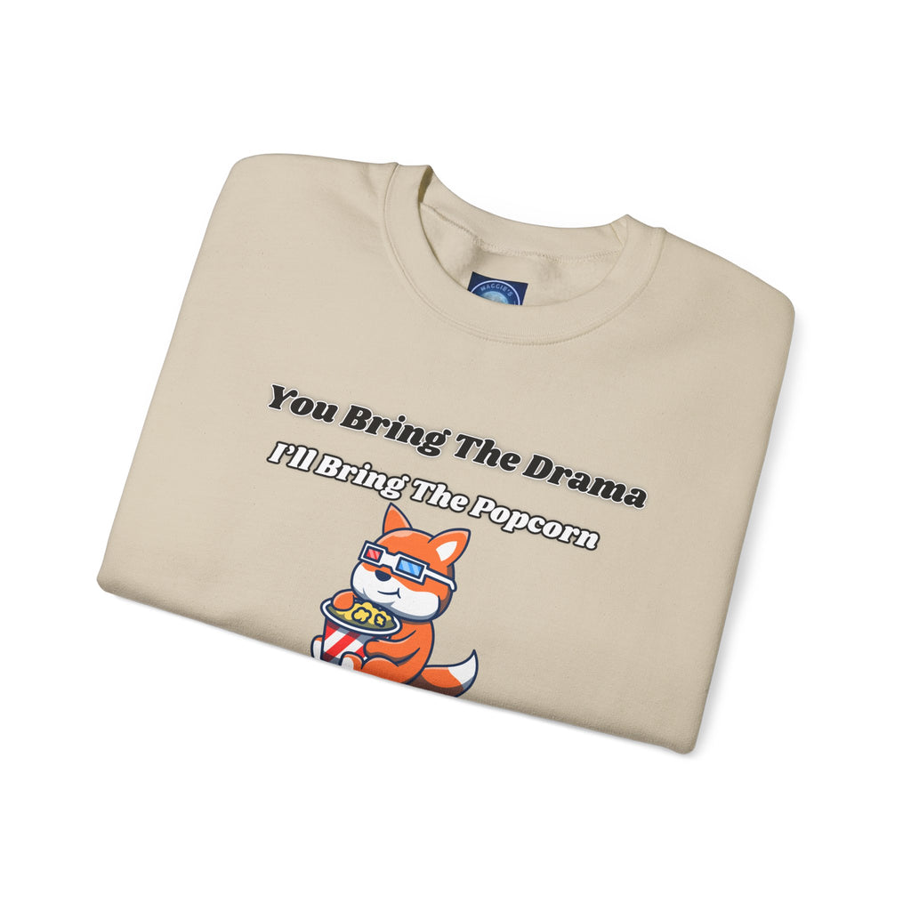 You Bring The Drama I’ll Bring The Popcorn - Sweatshirt