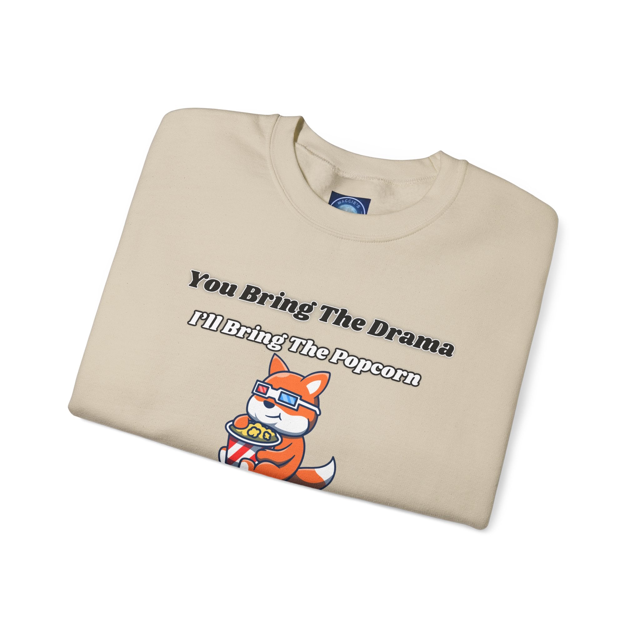 You Bring The Drama I’ll Bring The Popcorn - Sweatshirt