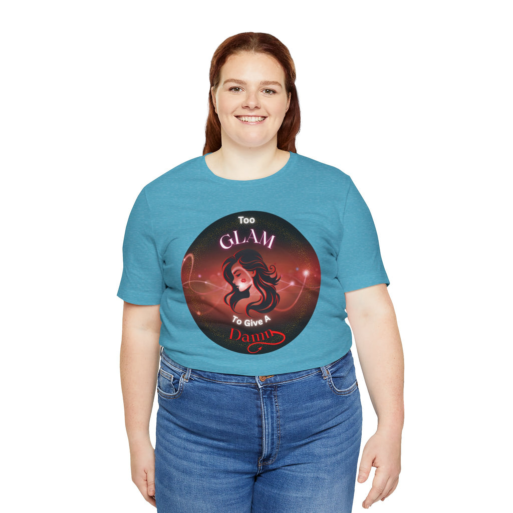 Too Glam To Give A Damn - Tee