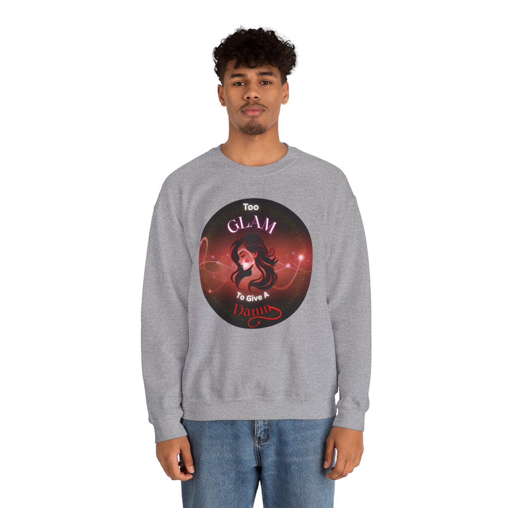 Too Glam to Give a Damn - Sweatshirt