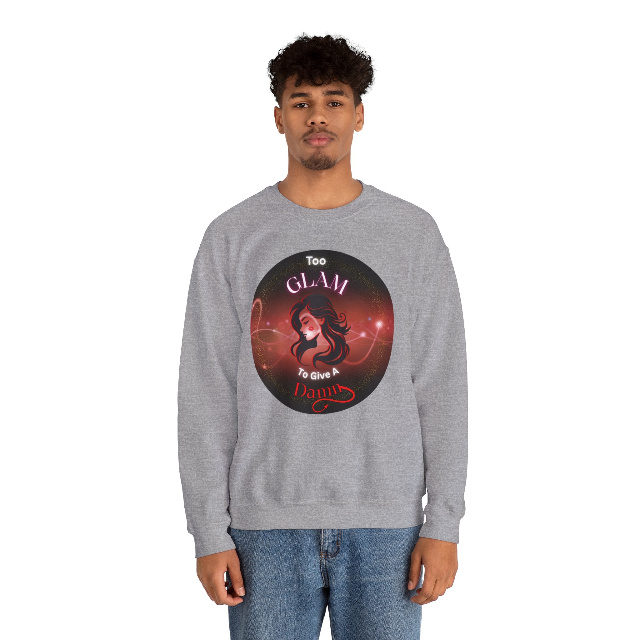 Too Glam to Give a Damn - Sweatshirt