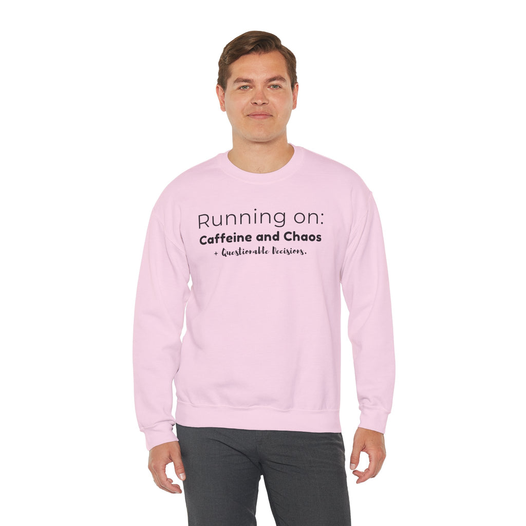 Running on: Caffeine and Chaos + Questionable Decisions - Sweatshirt