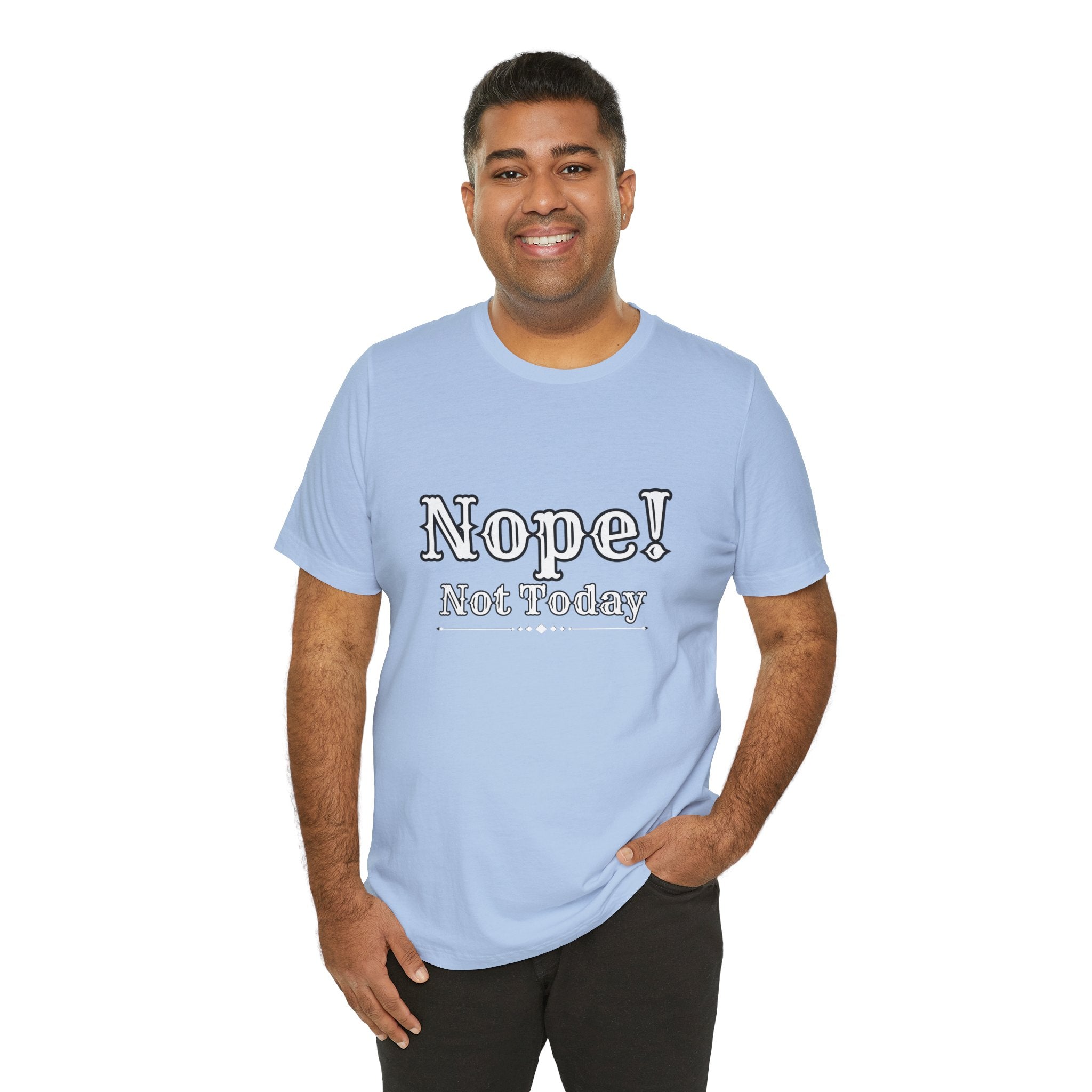 Nope! Not Today T‑Shirt — 'Tomorrow' Back Text Casual Graphic Tee