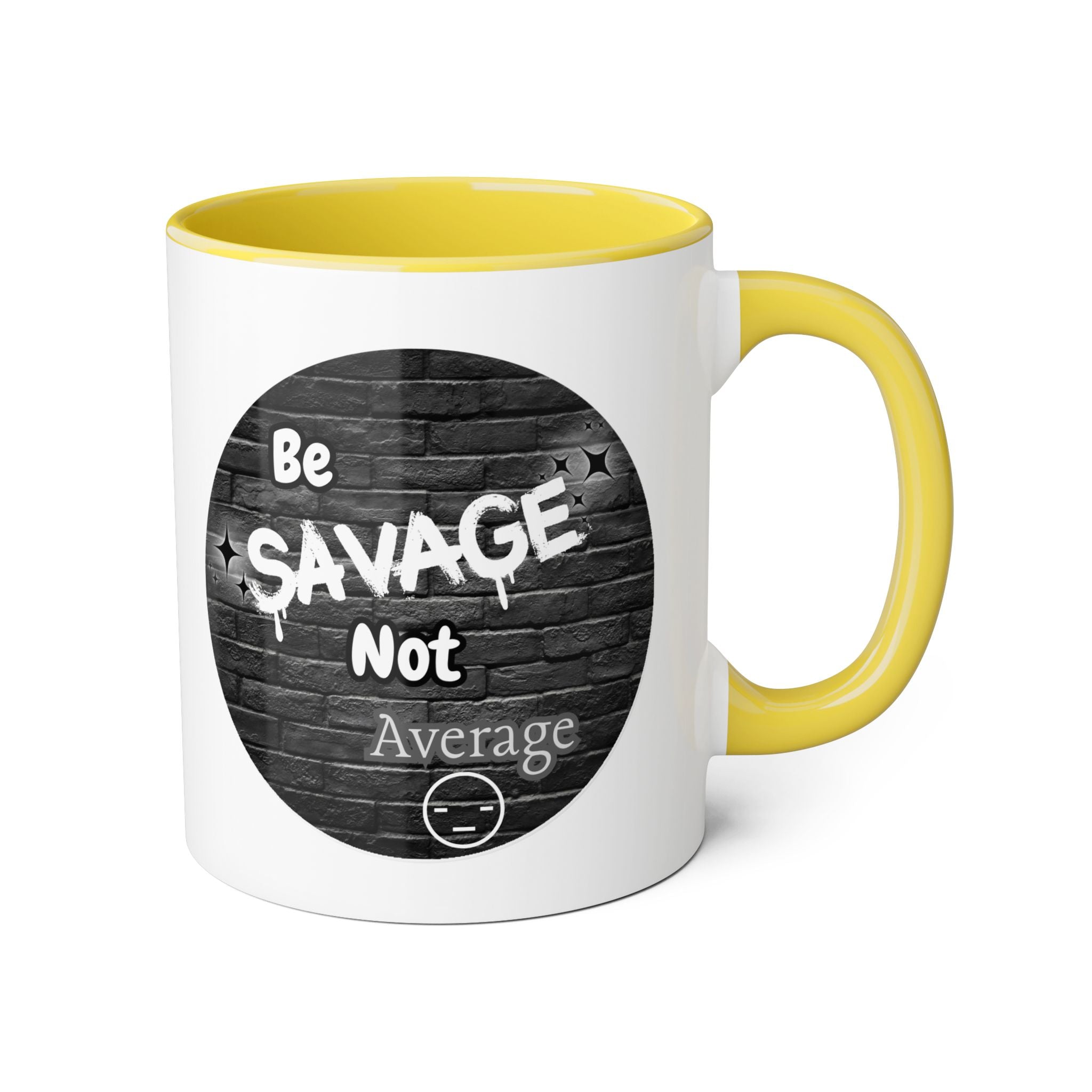 Be Savage Not Average - Mug