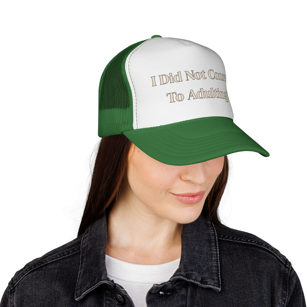 I Did Not Consent To Adulting - Trucker Cap