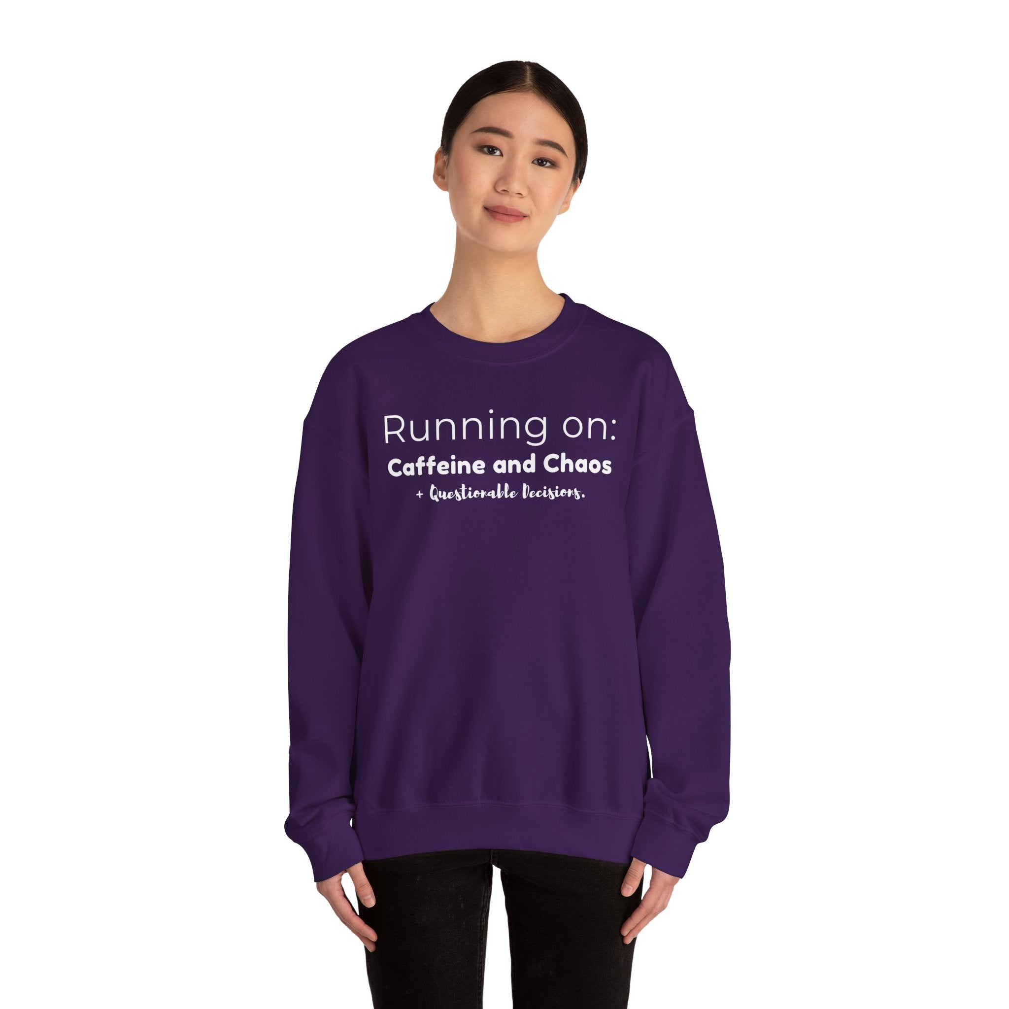 Running on: Caffeine and Chaos + Questionable Decisions - Sweatshirt