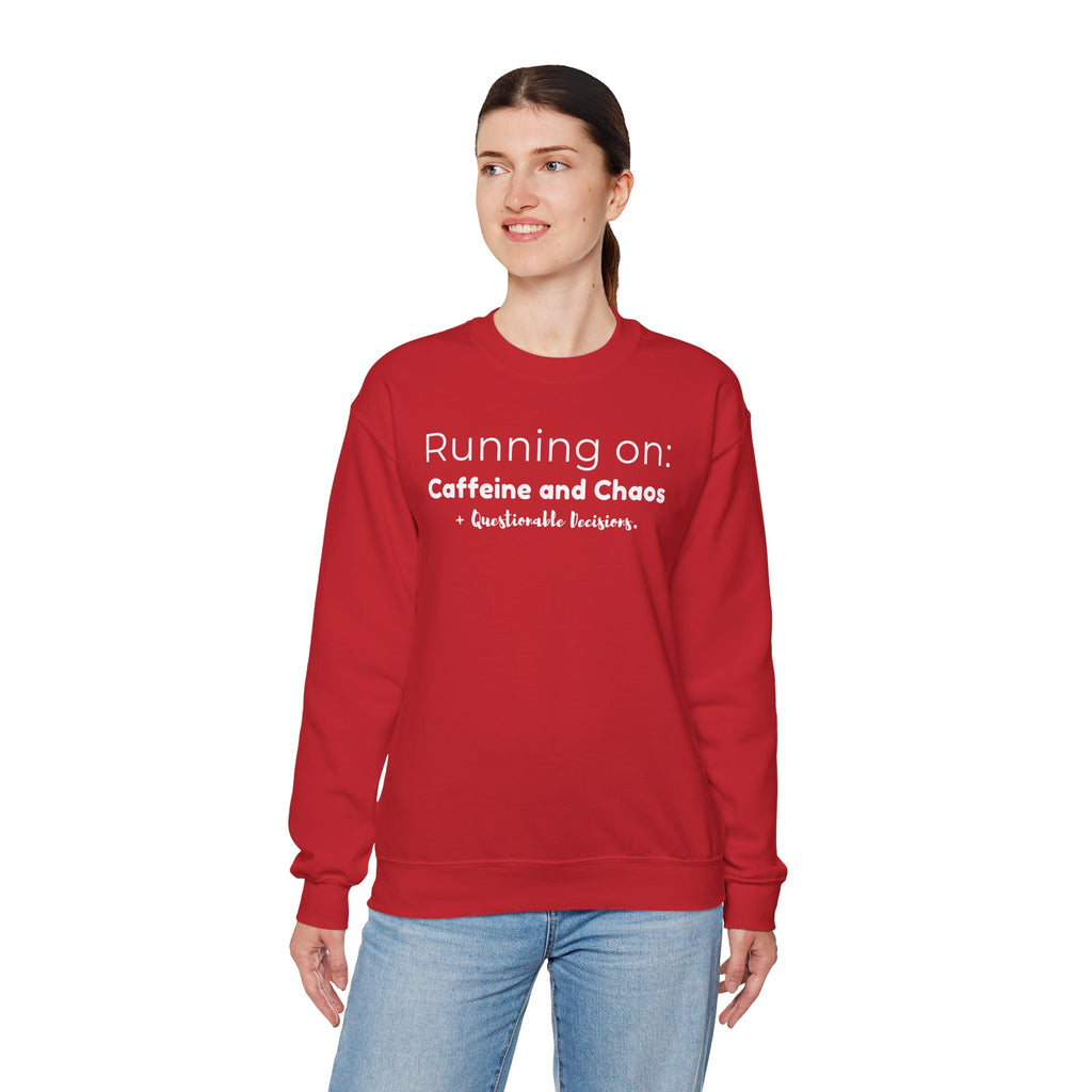 Running on: Caffeine and Chaos + Questionable Decisions - Sweatshirt