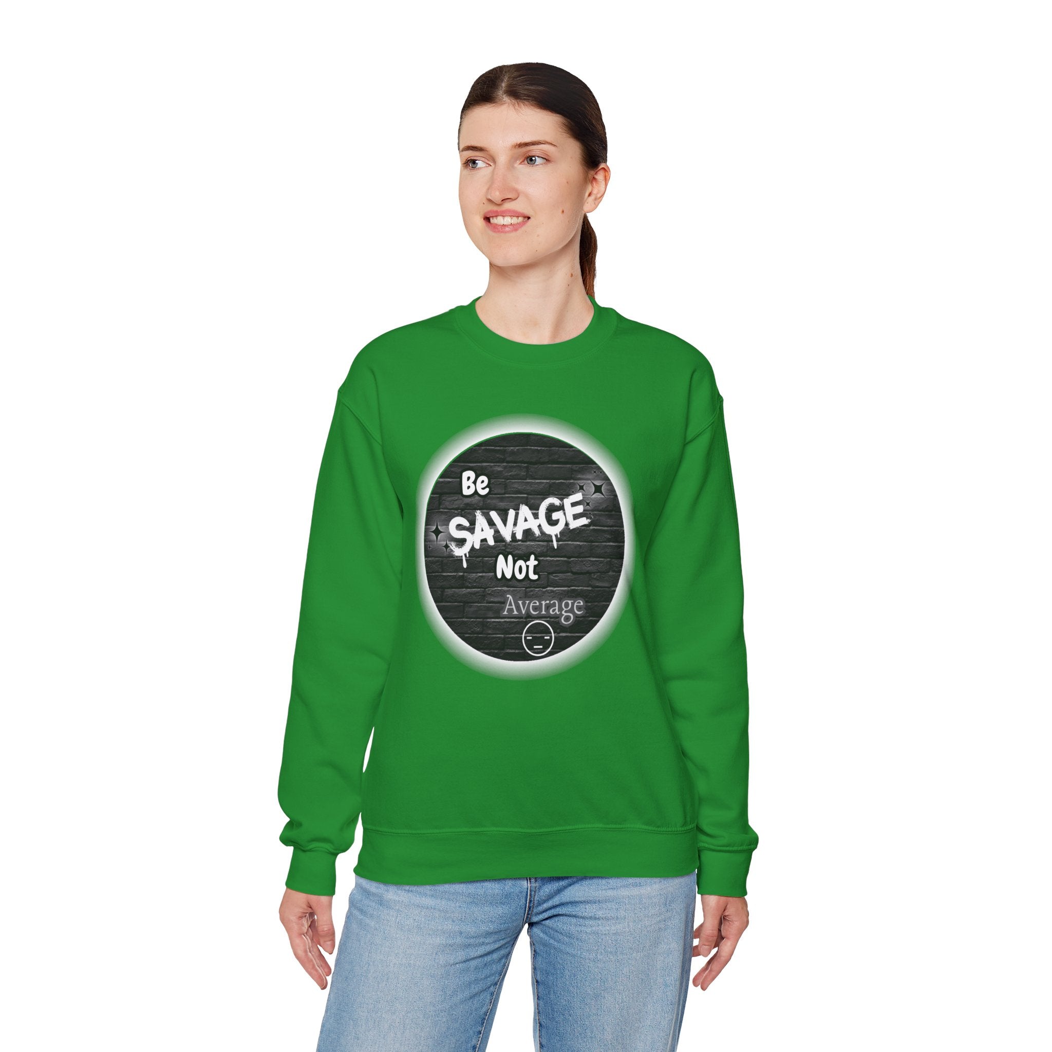 Be Savage Not Average - Crewneck Sweatshirt
