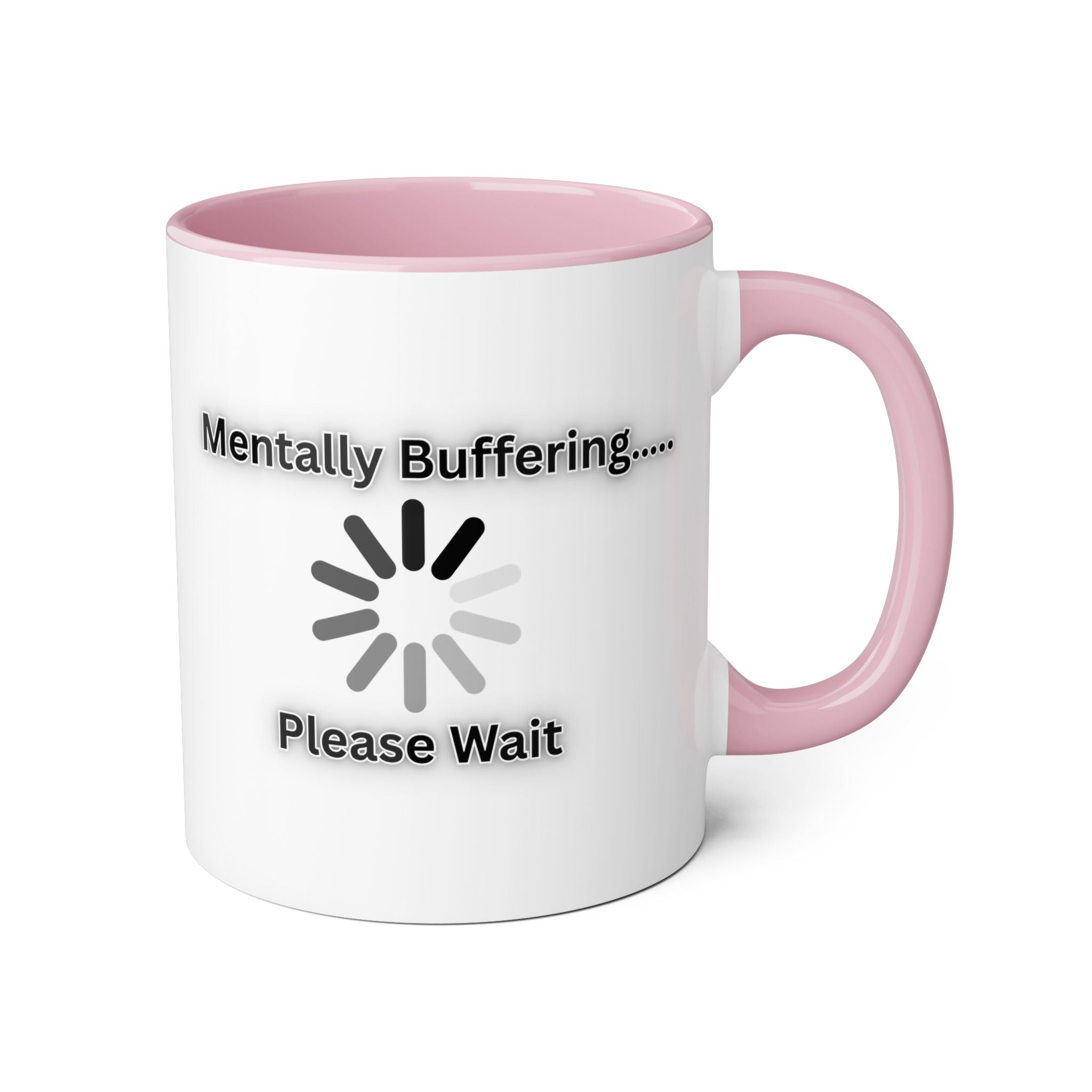 Mentally Buffering.... Please Wait - Mug