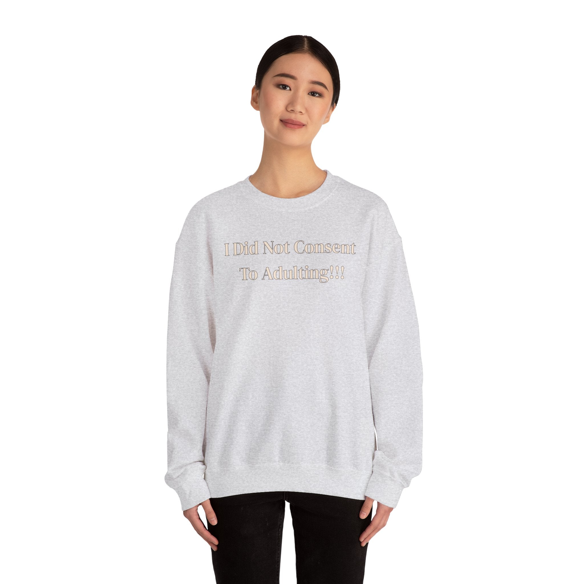 Crewneck Sweatshirt — "I Did Not Consent To Adulting"