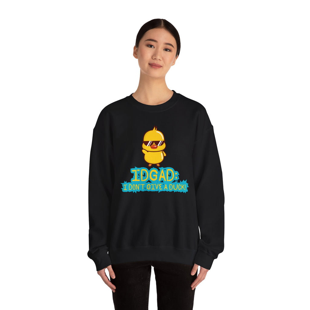 IDGAD: I Don't Give A Duck - Sweatshirt