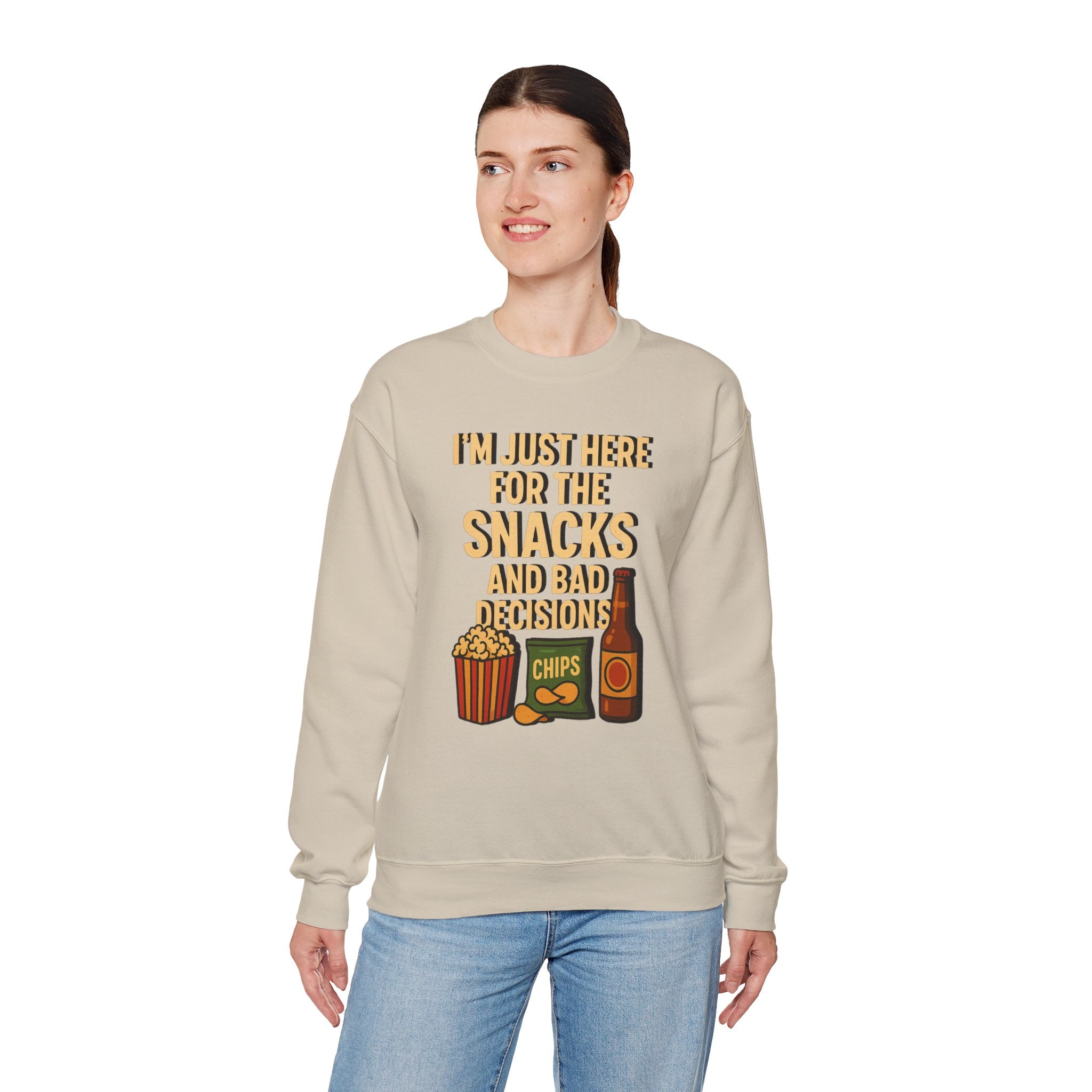 I'm Just Here For The Snacks And Bad Decisions - Sweatshirt