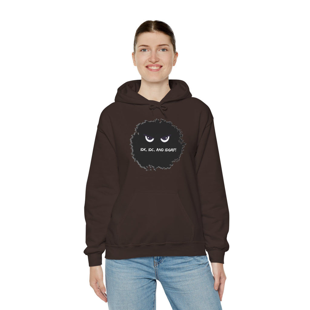 IDK, IDC, and IDGAF - Hoodie