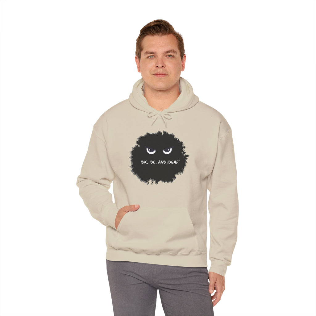 IDK, IDC, and IDGAF - Hoodie