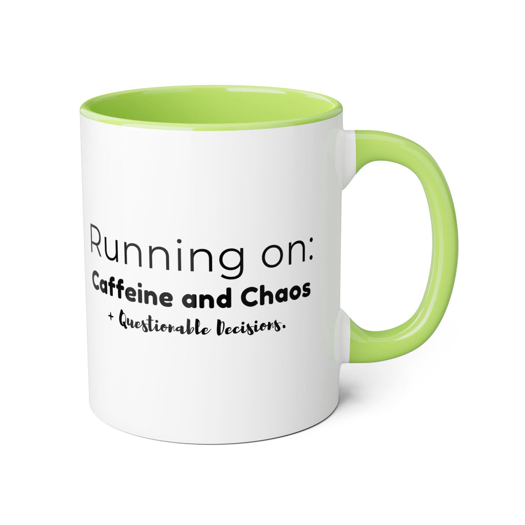 Running on: Caffeine and Chaos + Questionable Decisions -  Mug