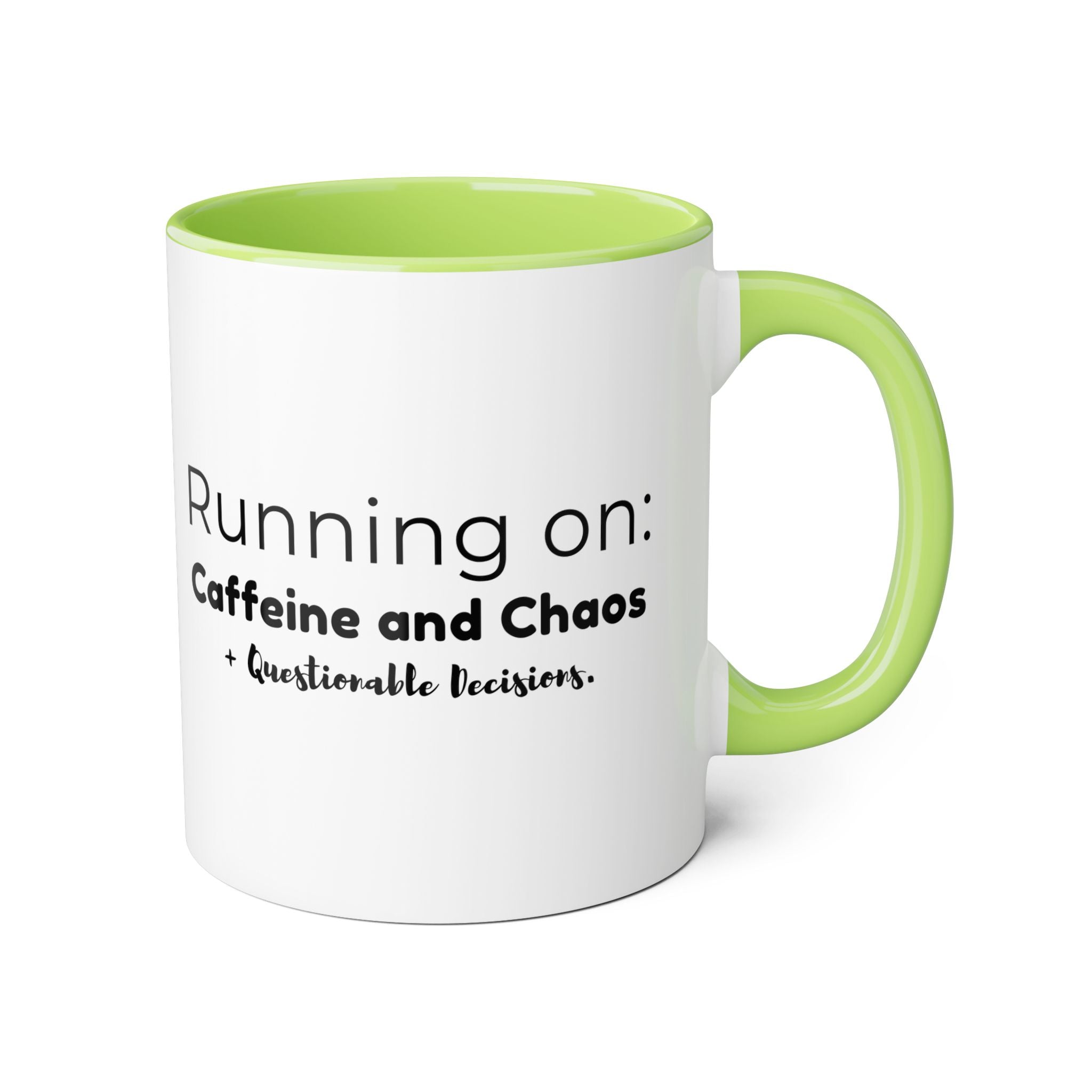 Running on: Caffeine and Chaos + Questionable Decisions -  Mug