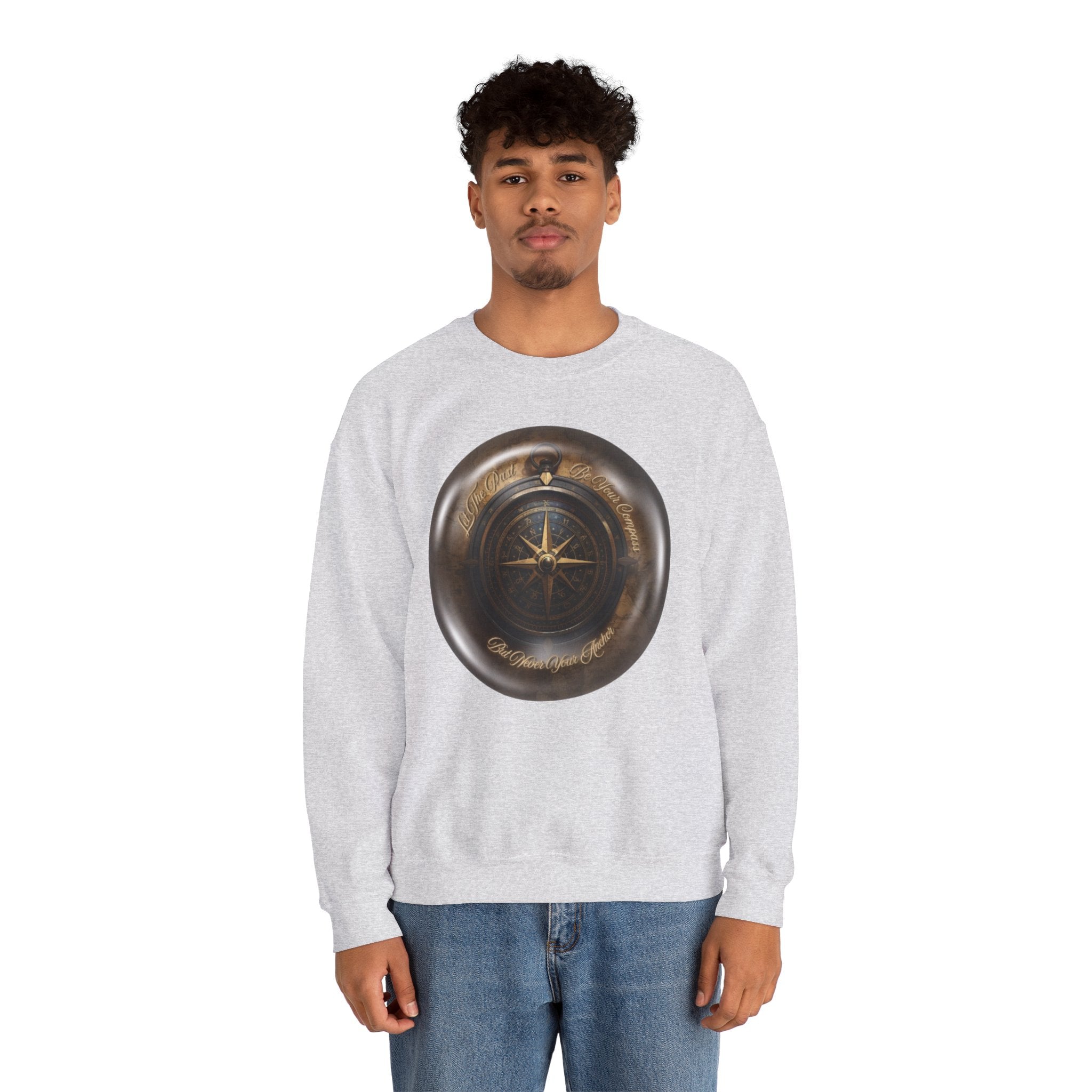 Let the past be your compass, but not your anchor - Sweatshirt
