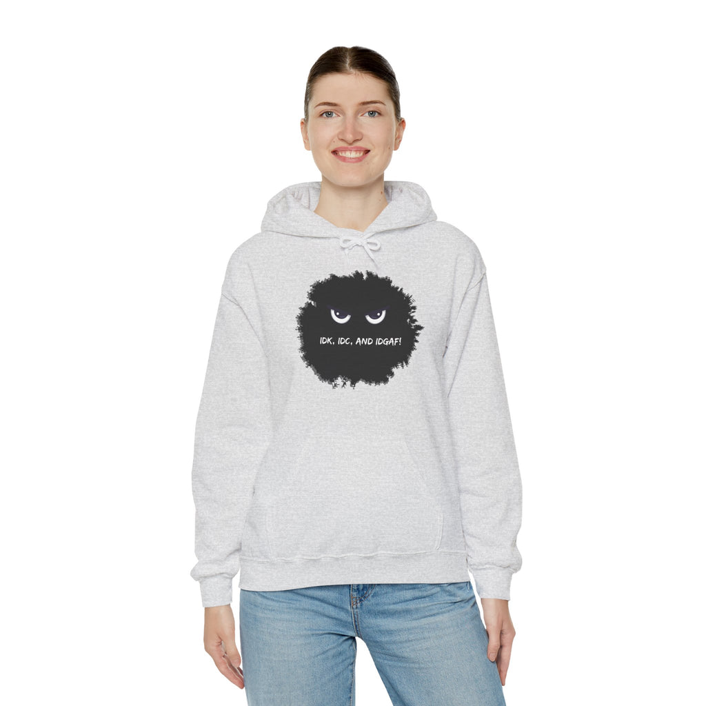 IDK, IDC, and IDGAF - Hoodie
