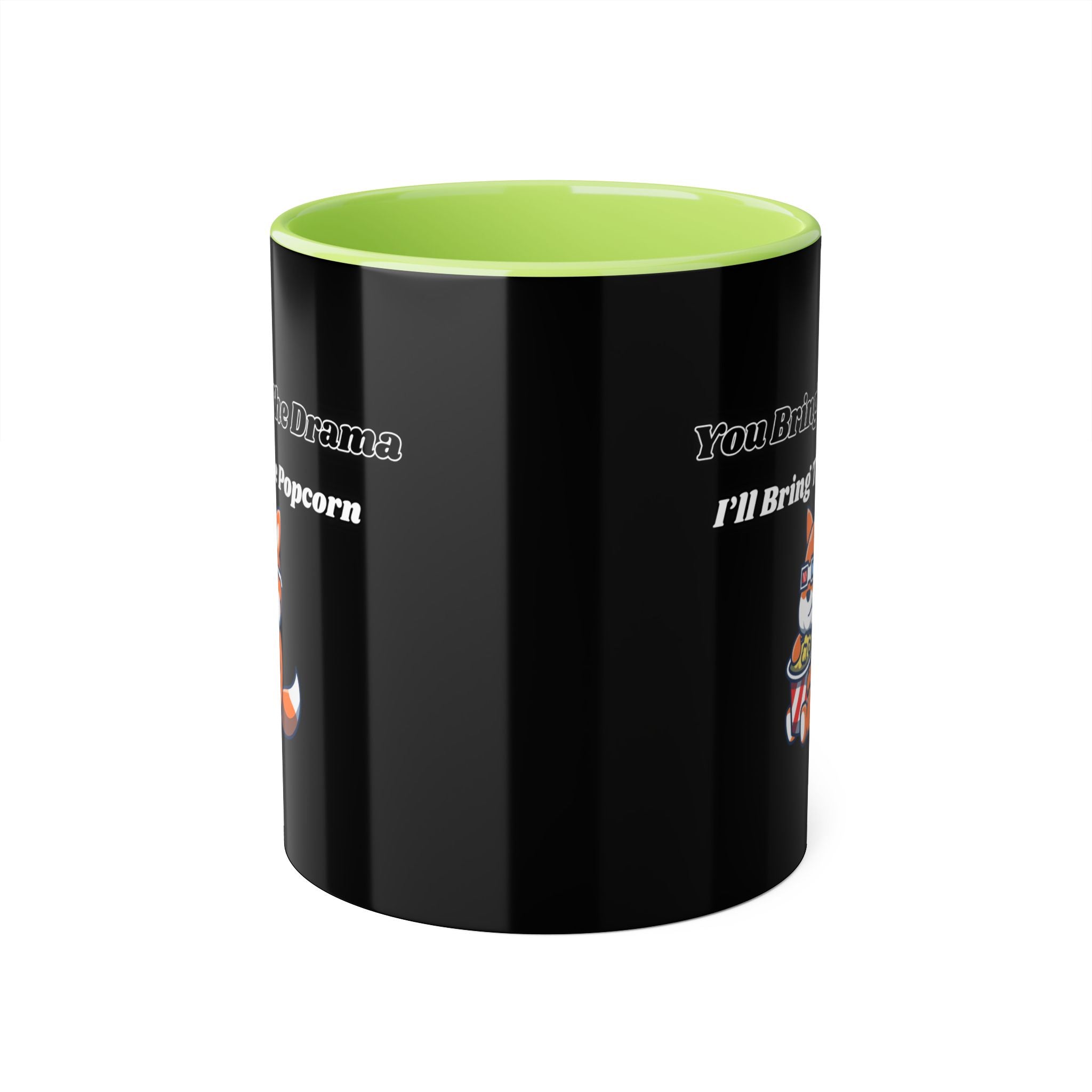 You Bring The Drama I’ll Bring The Popcorn - mug