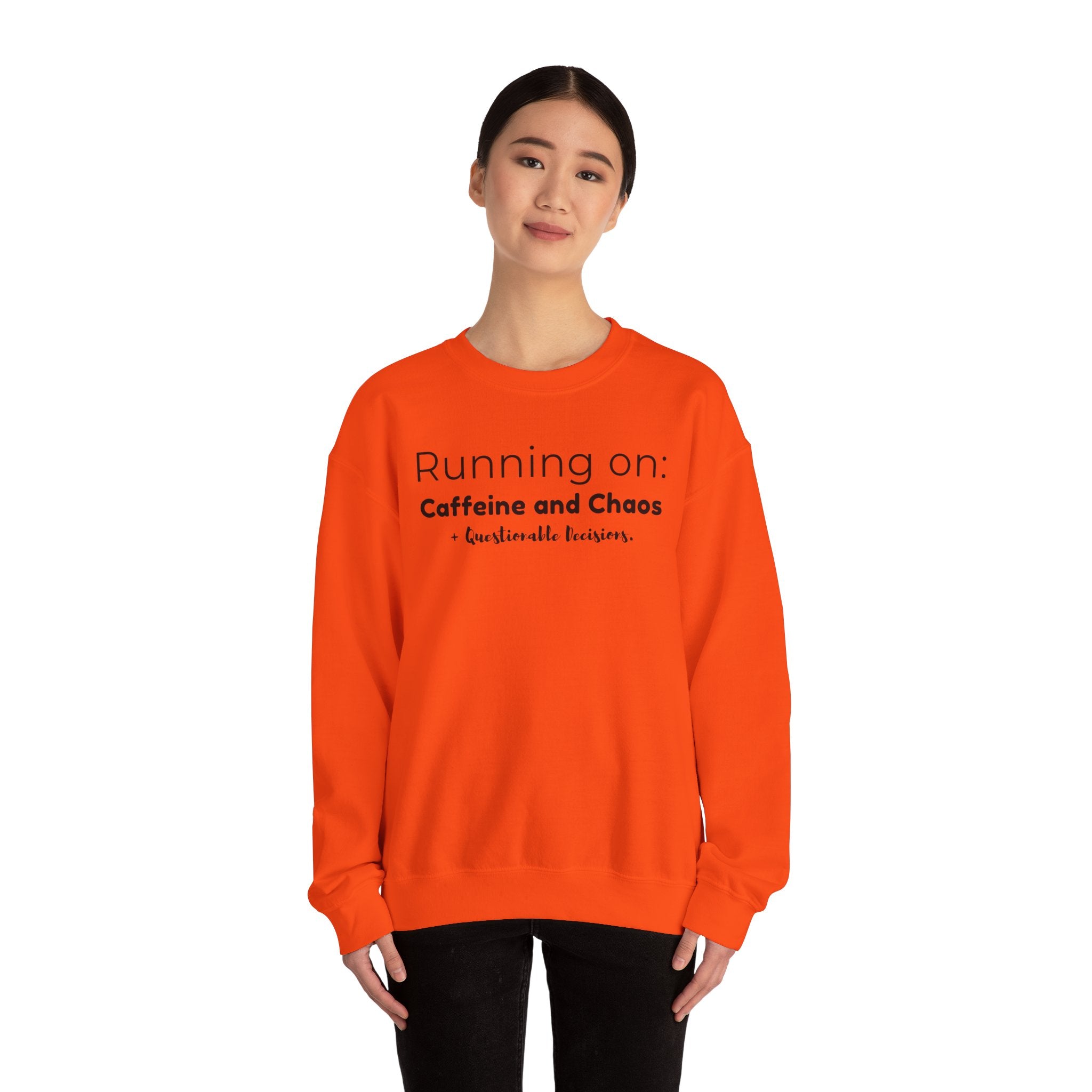 Running on: Caffeine and Chaos + Questionable Decisions - Sweatshirt