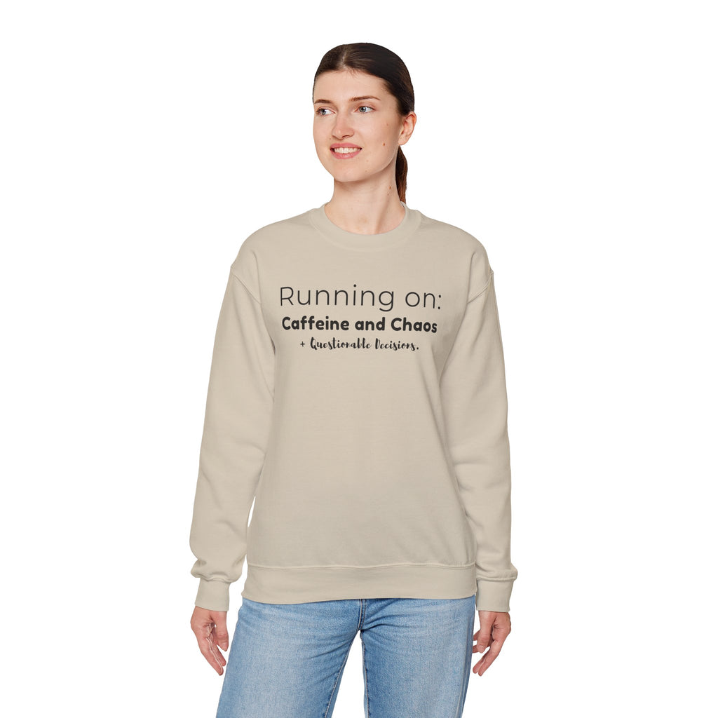 Running on: Caffeine and Chaos + Questionable Decisions - Sweatshirt