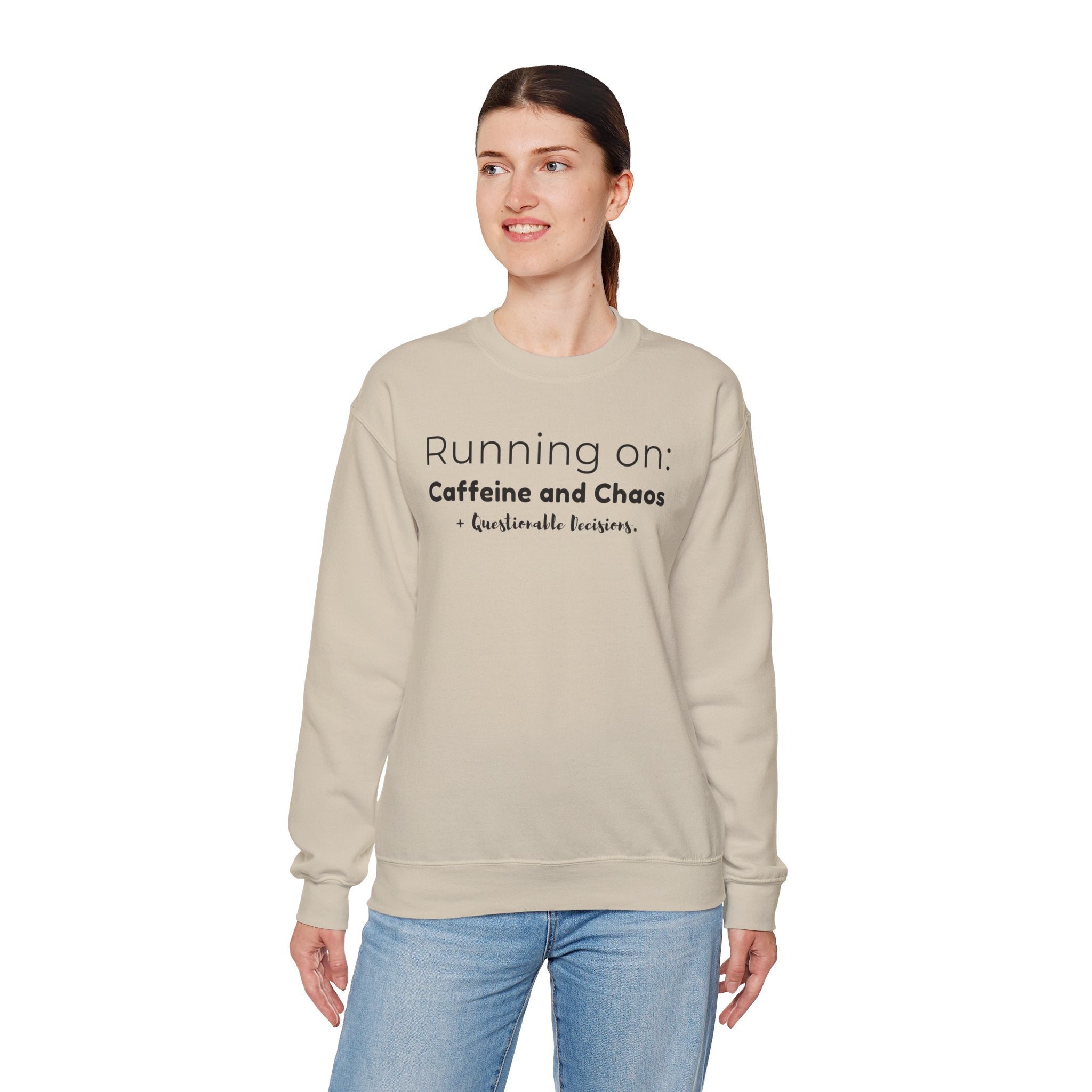 Running on: Caffeine and Chaos + Questionable Decisions - Sweatshirt