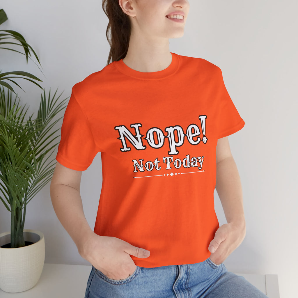 Nope! Not Today T‑Shirt — 'Tomorrow' Back Text Casual Graphic Tee