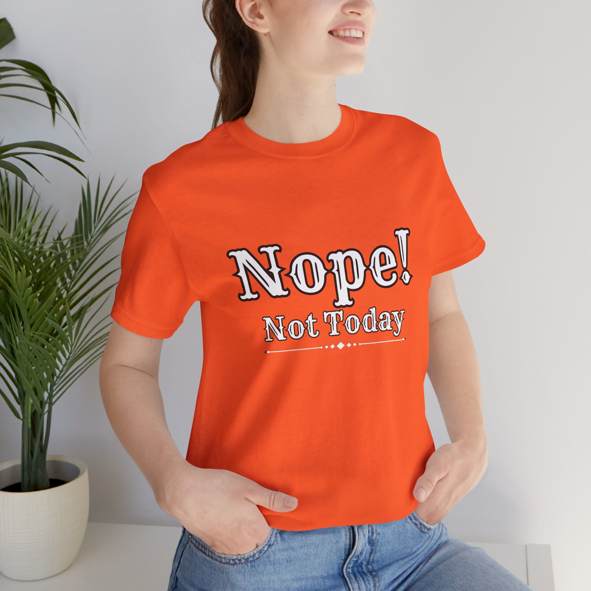 Nope! Not Today T‑Shirt — 'Tomorrow' Back Text Casual Graphic Tee