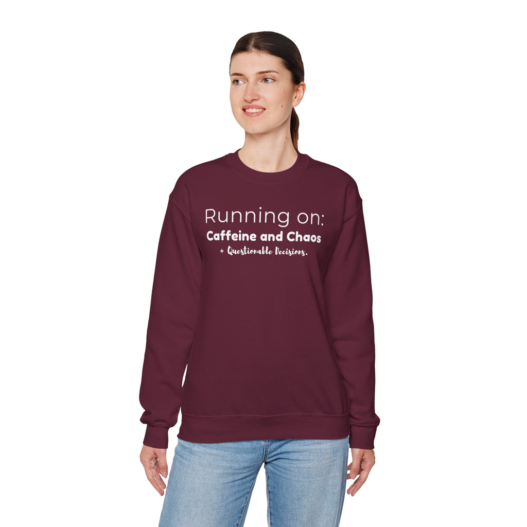 Running on: Caffeine and Chaos + Questionable Decisions - Sweatshirt