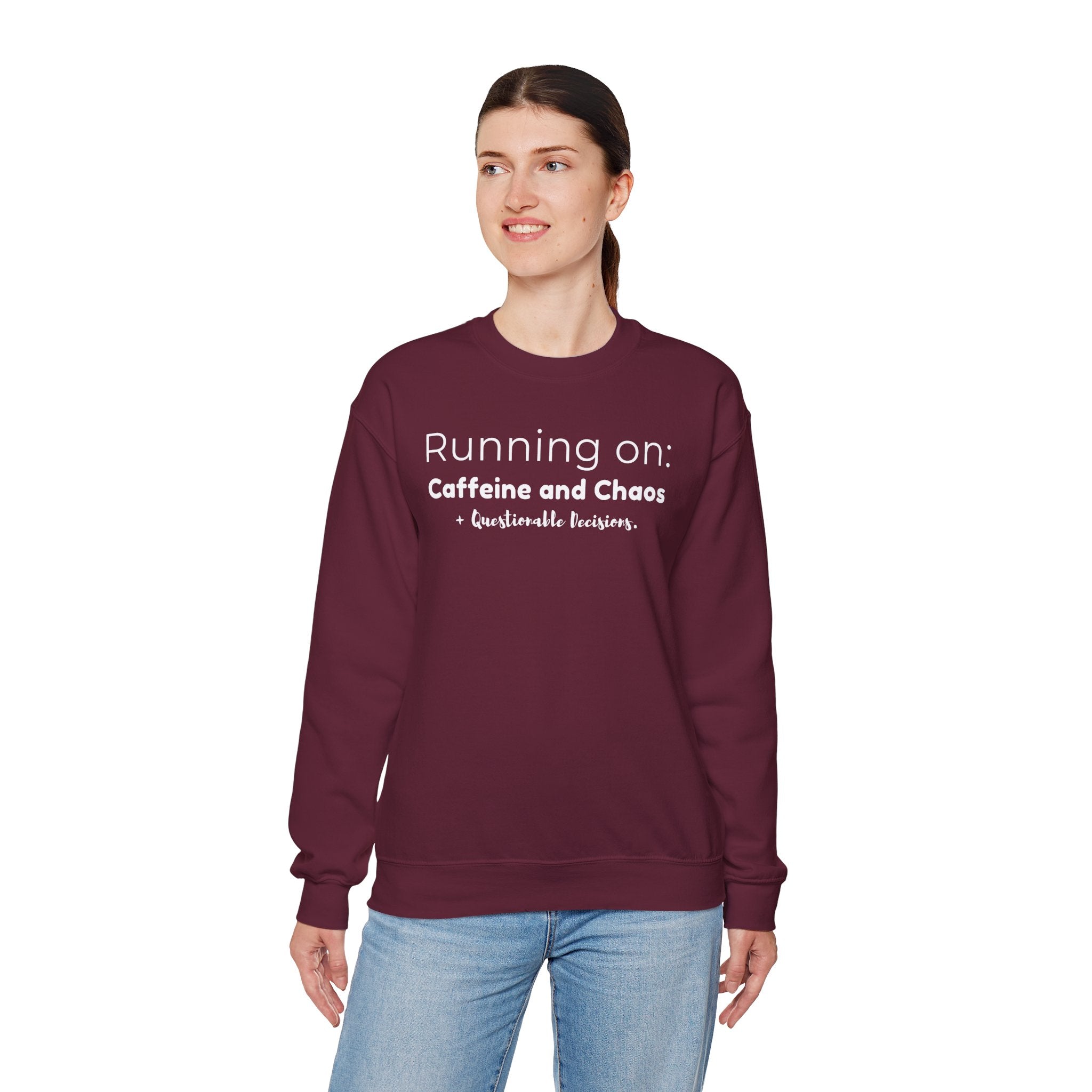 Running on: Caffeine and Chaos + Questionable Decisions - Sweatshirt