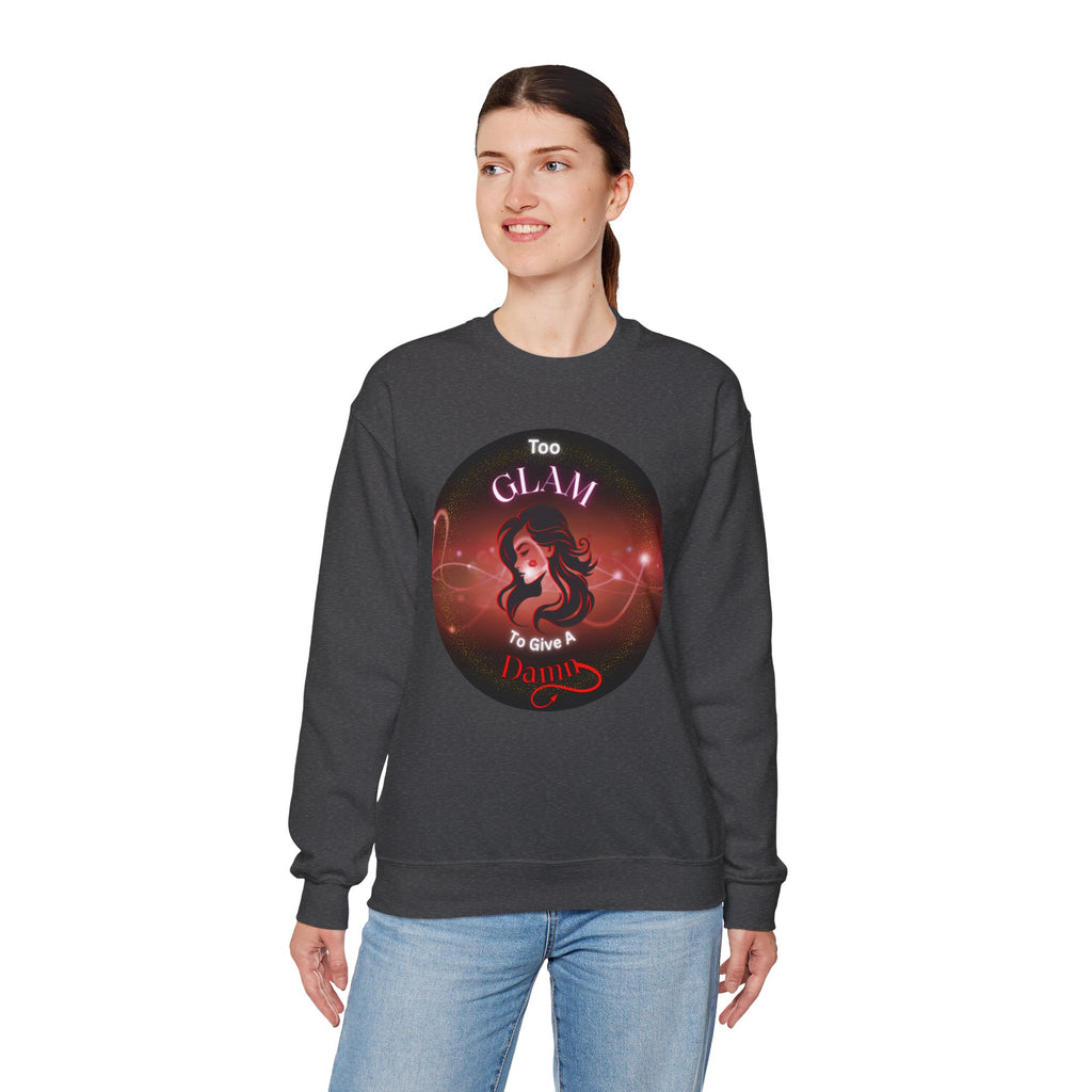 Too Glam to Give a Damn - Sweatshirt
