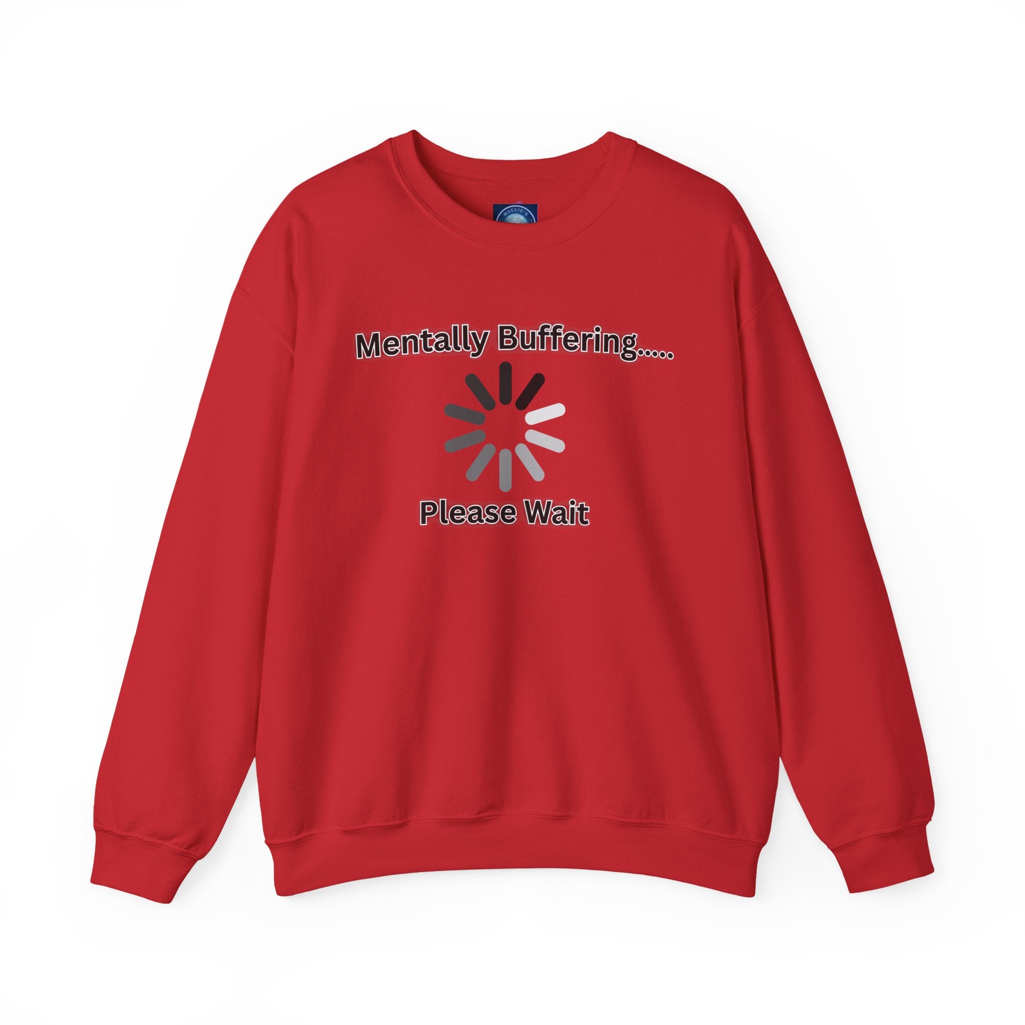 Mentally Buffering.... Please Wait - Sweatshirt