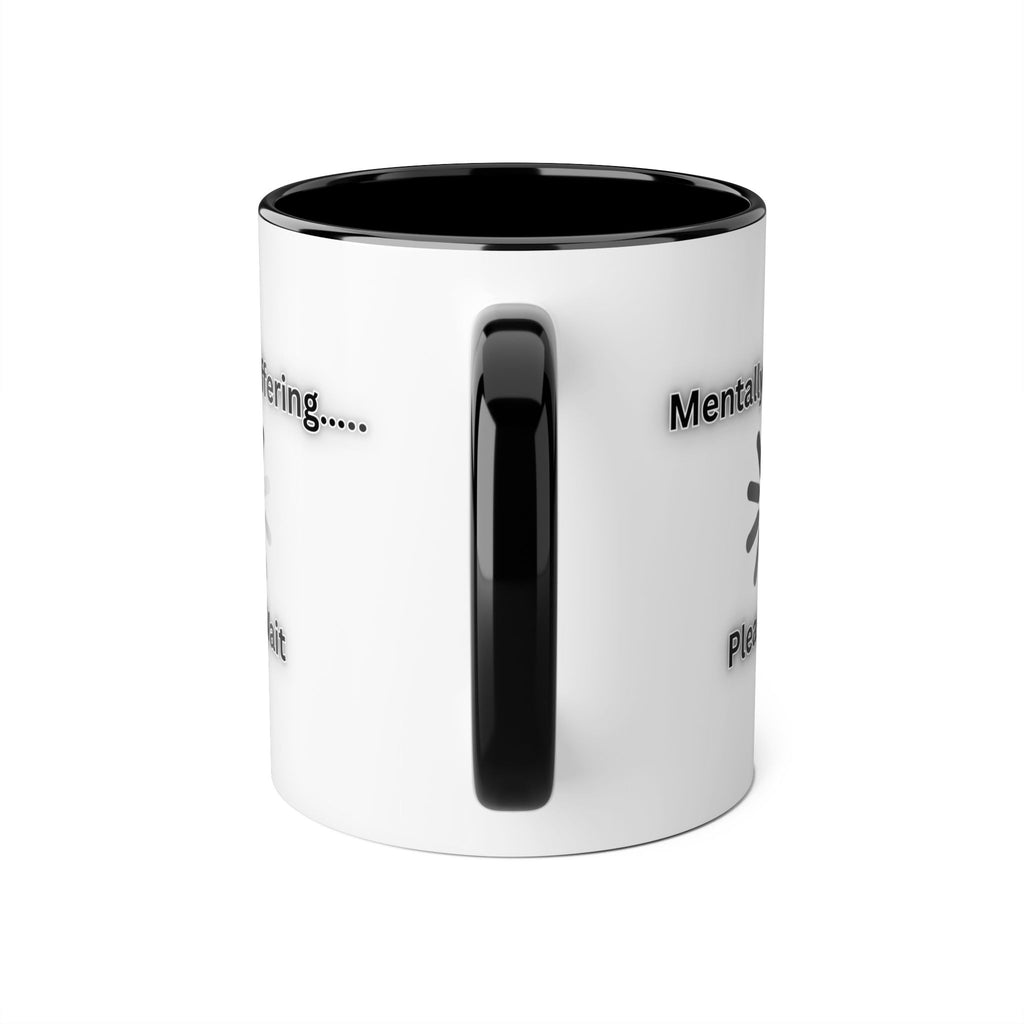 Mentally Buffering.... Please Wait - Mug